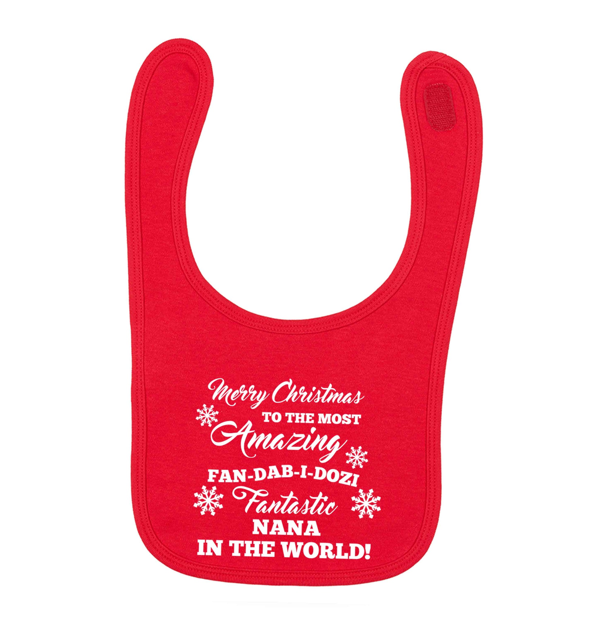 Merry Christmas to the most amazing fan-dab-i-dozi fantasic Nana in the world red baby bib