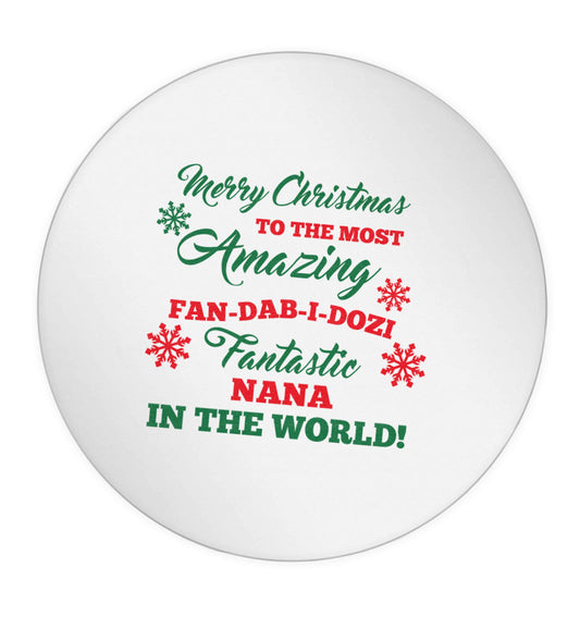 Merry Christmas to the most amazing fan-dab-i-dozi fantasic Nana in the world 24 @ 45mm matt circle stickers