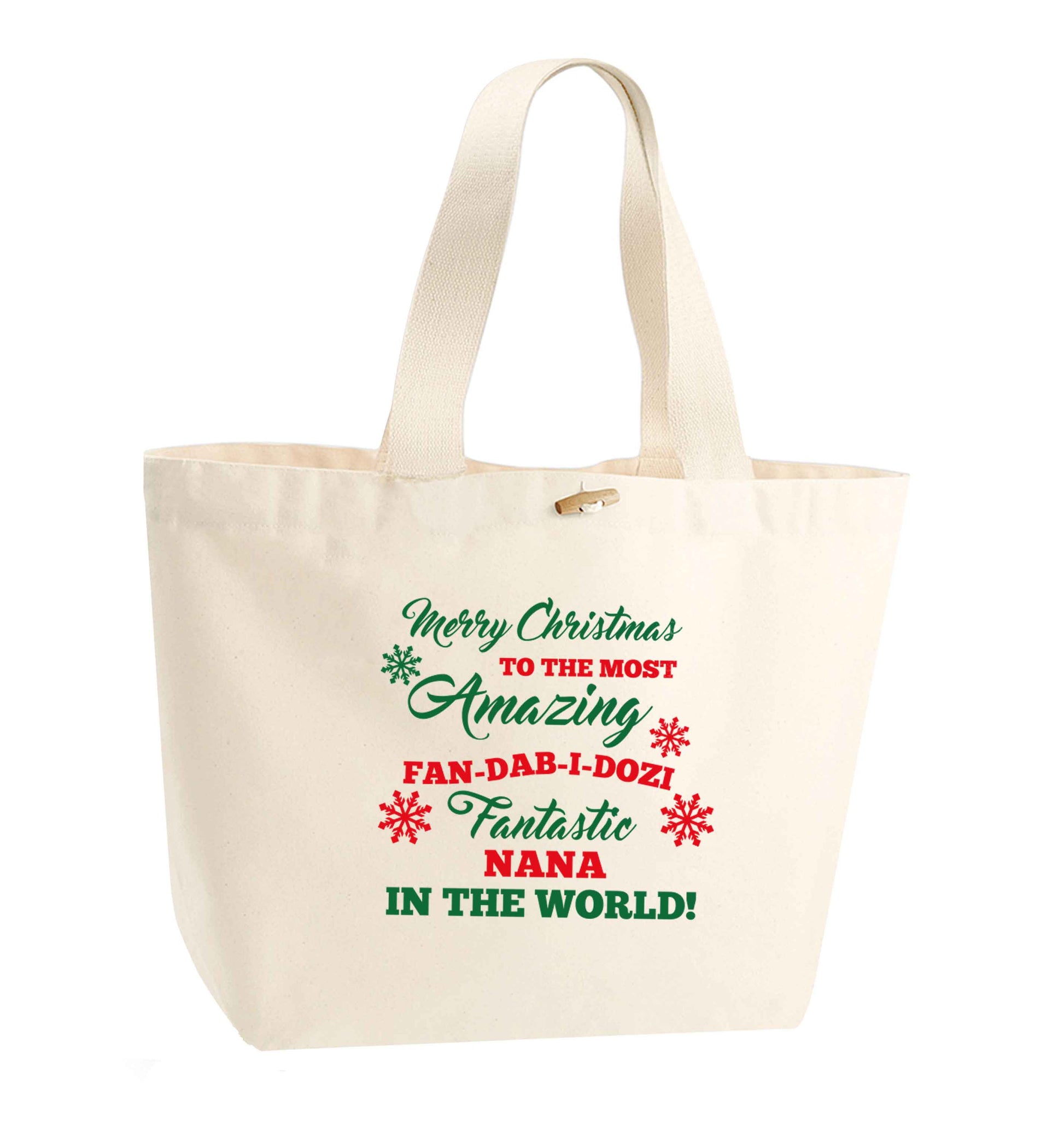 Merry Christmas to the most amazing fan-dab-i-dozi fantasic Nana in the world organic cotton premium tote bag with wooden toggle in natural