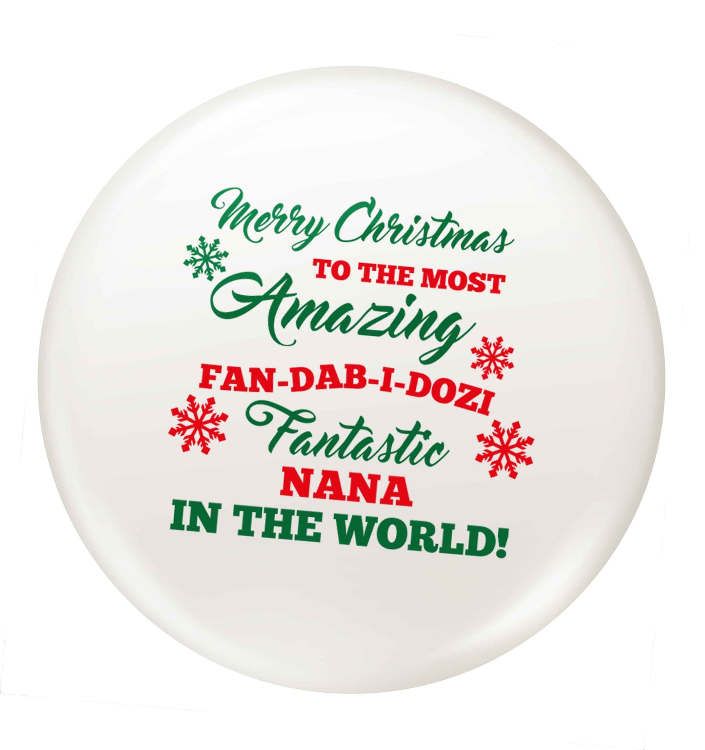 Merry Christmas to the most amazing fan-dab-i-dozi fantasic Nana in the world small 25mm Pin badge