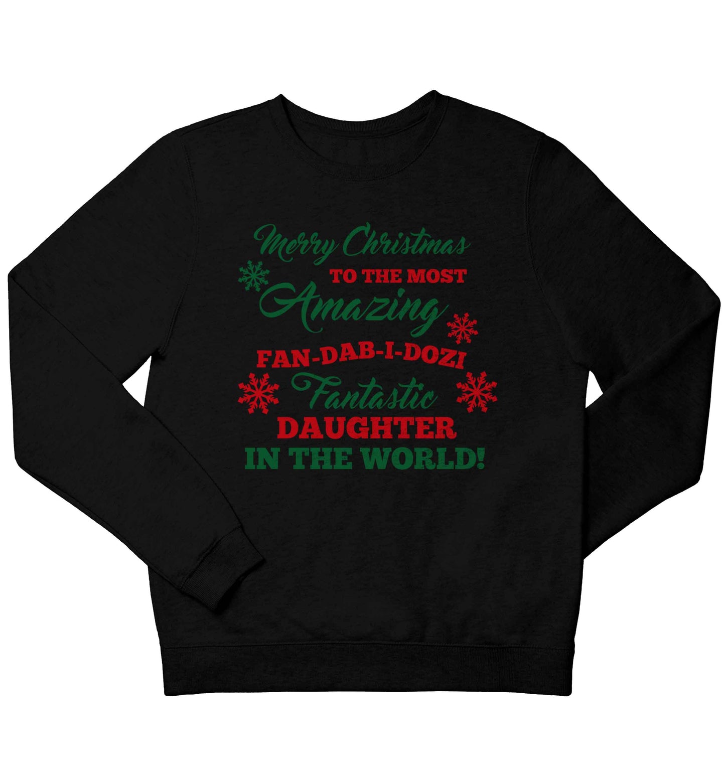 Merry Christmas to the most amazing fan-dab-i-dozi fantasic Daughter in the world children's black sweater 12-13 Years