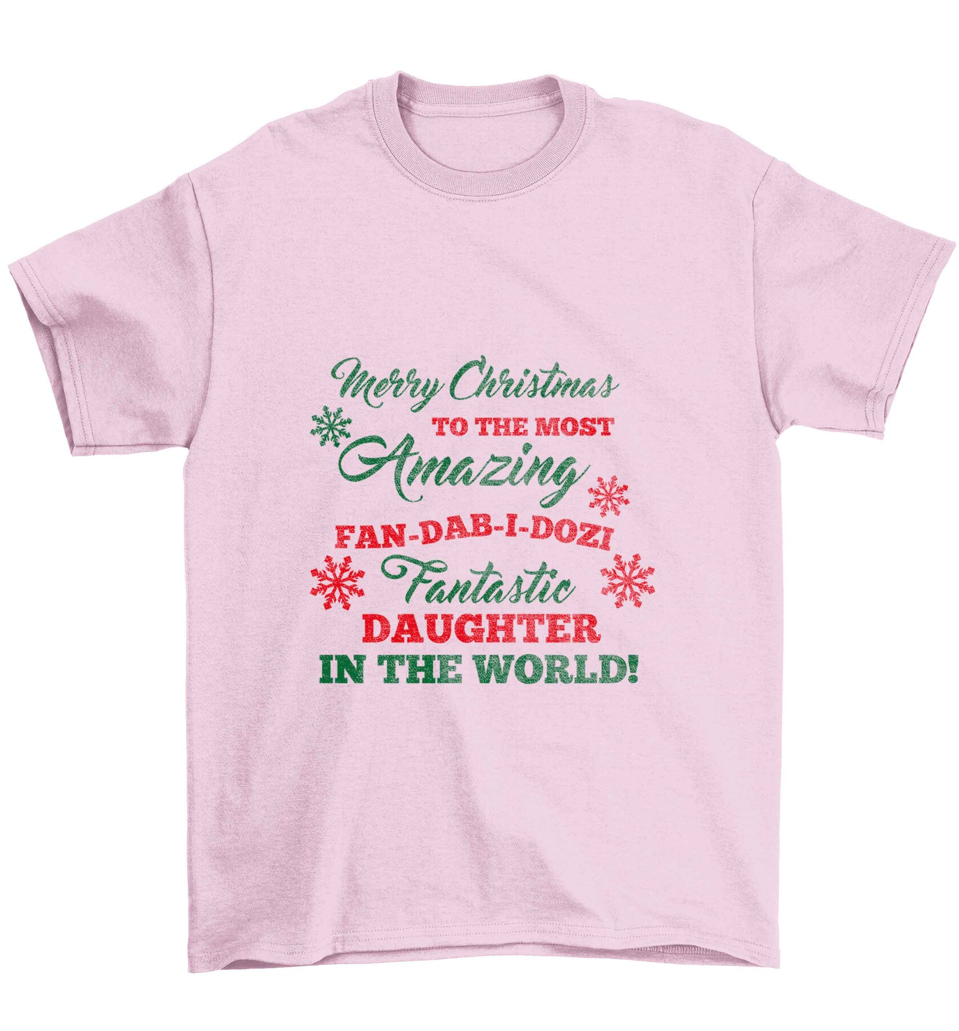 Merry Christmas to the most amazing fan-dab-i-dozi fantasic Daughter in the world Children's light pink Tshirt 12-13 Years