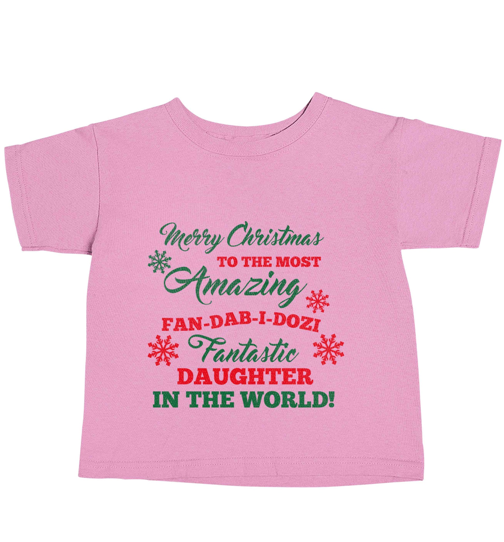 Merry Christmas to the most amazing fan-dab-i-dozi fantasic Daughter in the world light pink baby toddler Tshirt 2 Years
