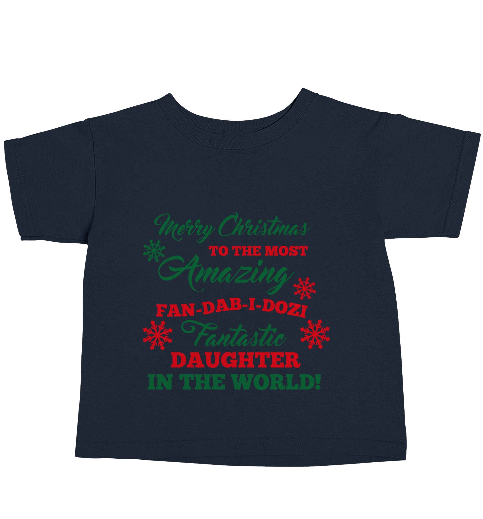 Merry Christmas to the most amazing fan-dab-i-dozi fantasic Daughter in the world navy baby toddler Tshirt 2 Years