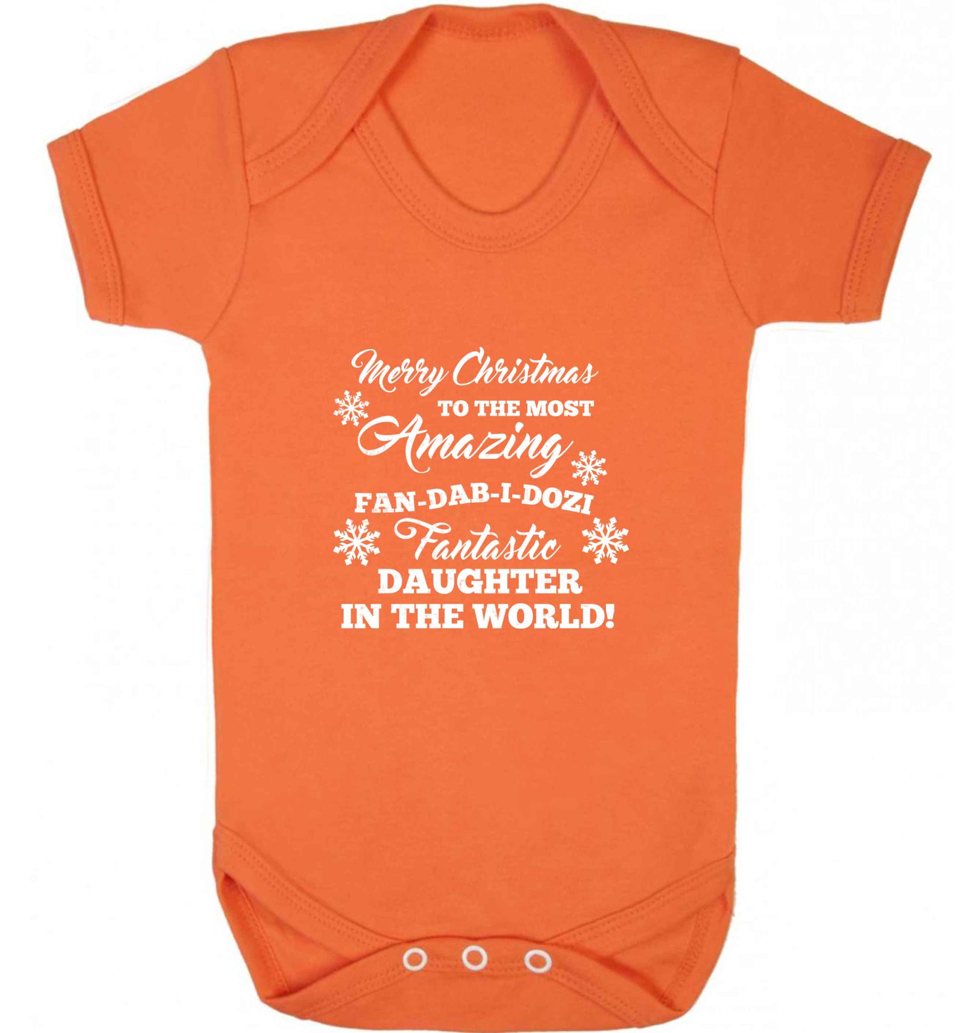 Merry Christmas to the most amazing fan-dab-i-dozi fantasic Daughter in the world baby vest orange 18-24 months