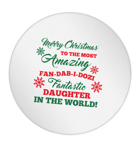 Merry Christmas to the most amazing fan-dab-i-dozi fantasic Daughter in the world 24 @ 45mm matt circle stickers