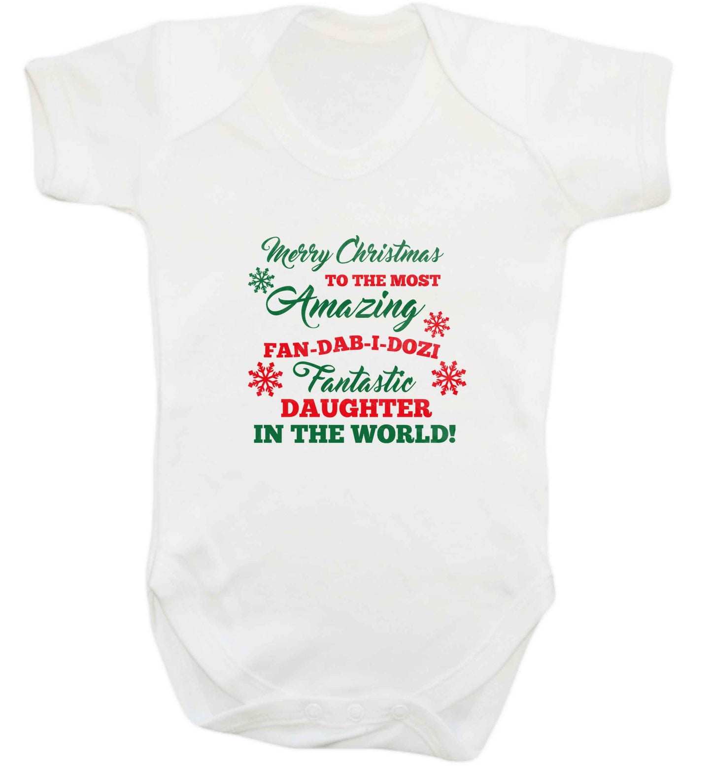 Merry Christmas to the most amazing fan-dab-i-dozi fantasic Daughter in the world baby vest white 18-24 months