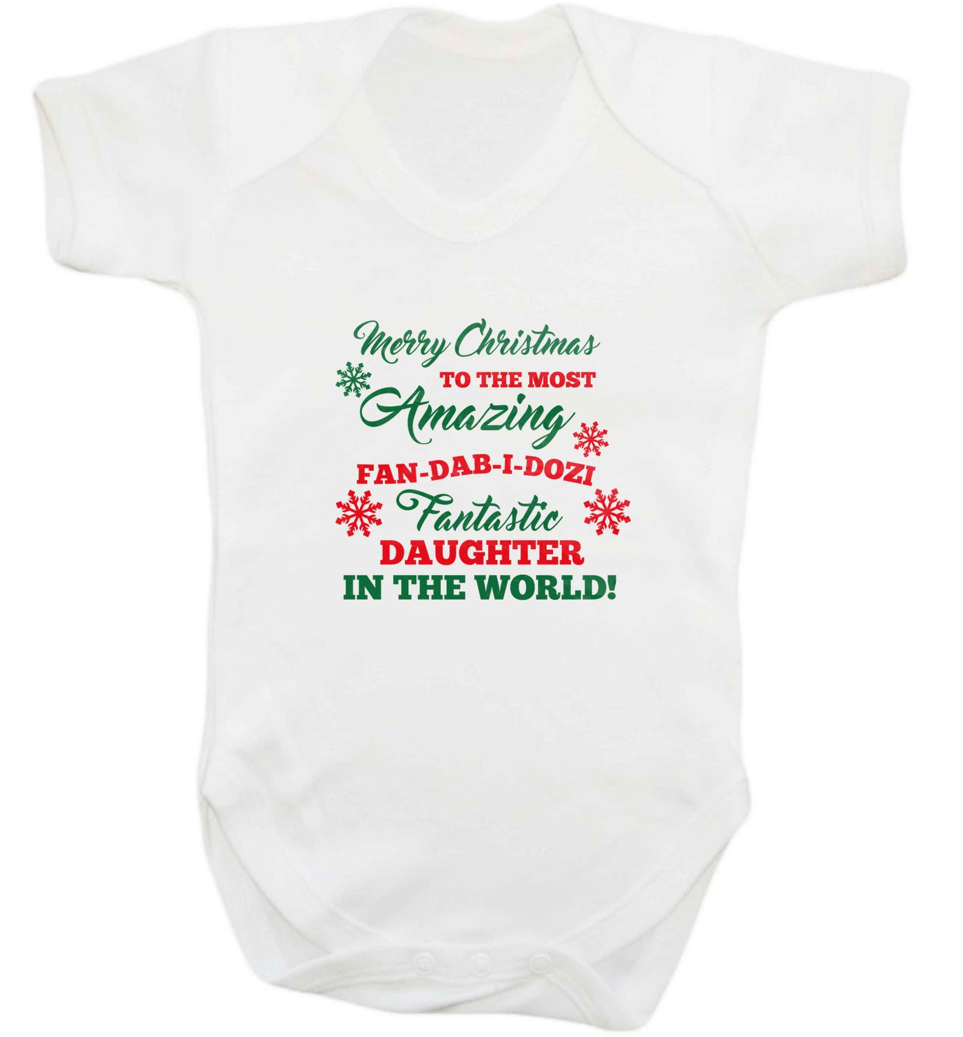 Merry Christmas to the most amazing fan-dab-i-dozi fantasic Daughter in the world baby vest white 18-24 months