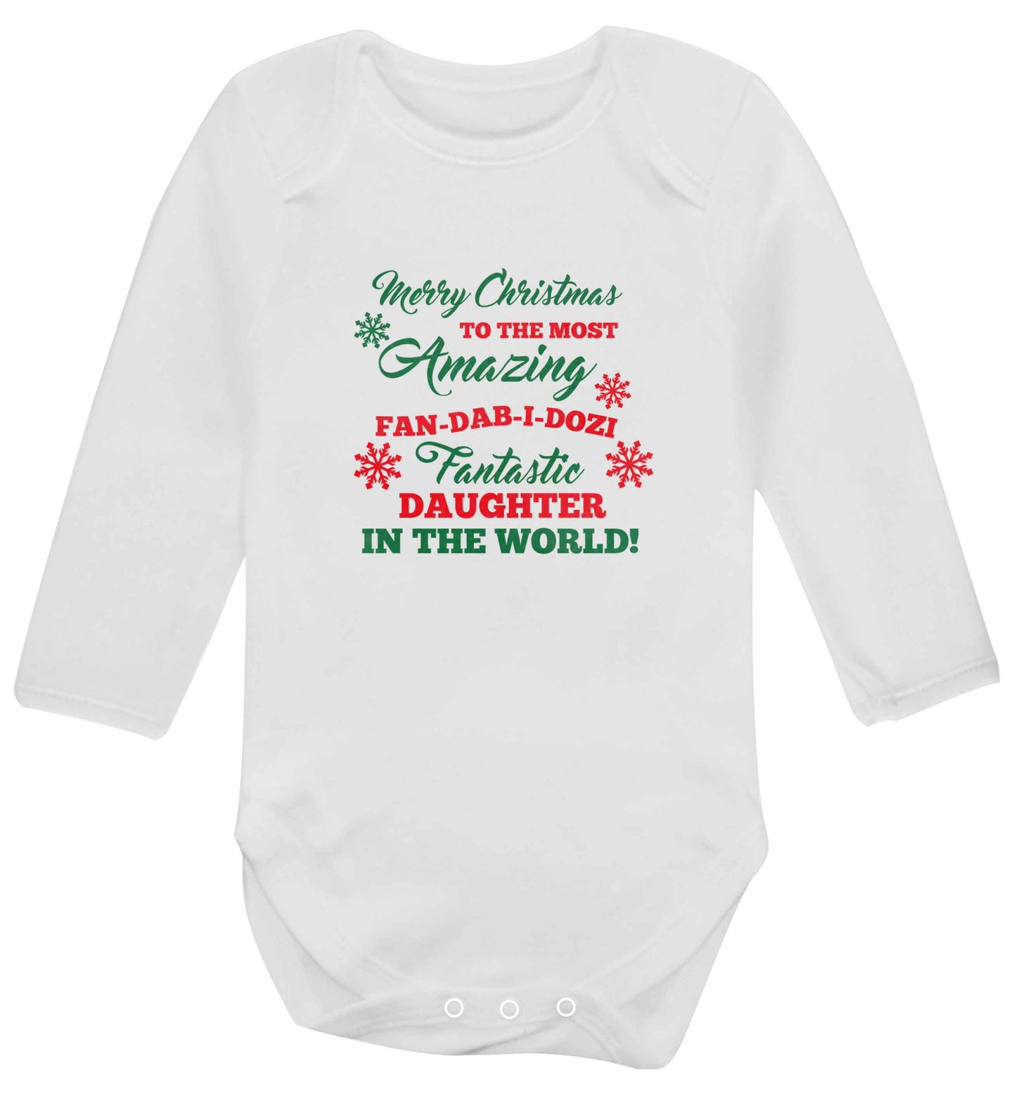Merry Christmas to the most amazing fan-dab-i-dozi fantasic Daughter in the world baby vest long sleeved white 6-12 months