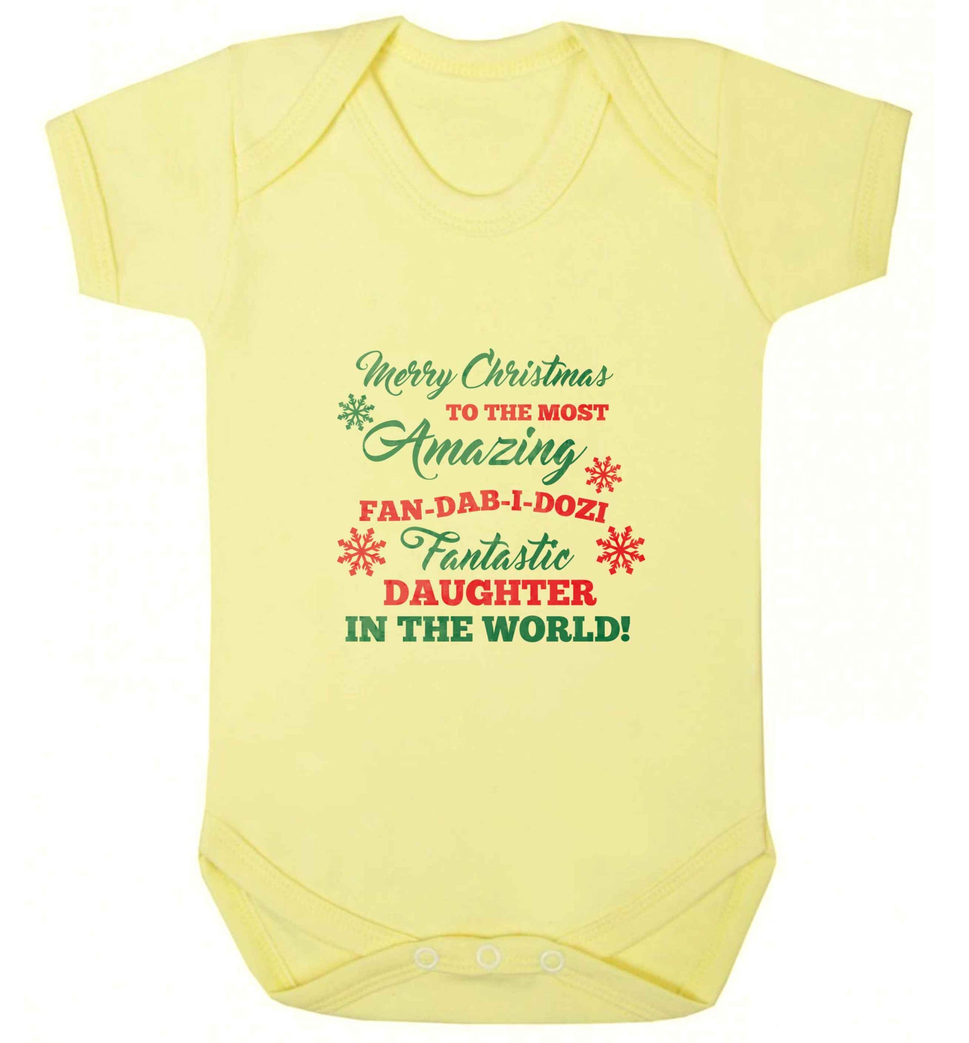Merry Christmas to the most amazing fan-dab-i-dozi fantasic Daughter in the world baby vest pale yellow 18-24 months