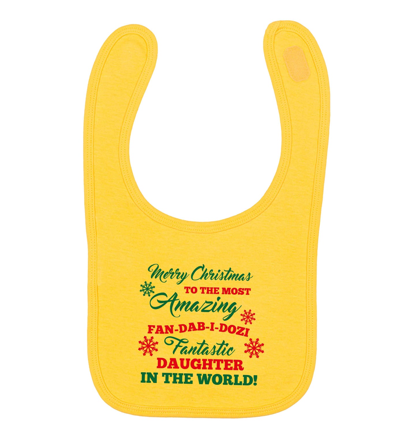 Merry Christmas to the most amazing fan-dab-i-dozi fantasic Daughter in the world yellow baby bib