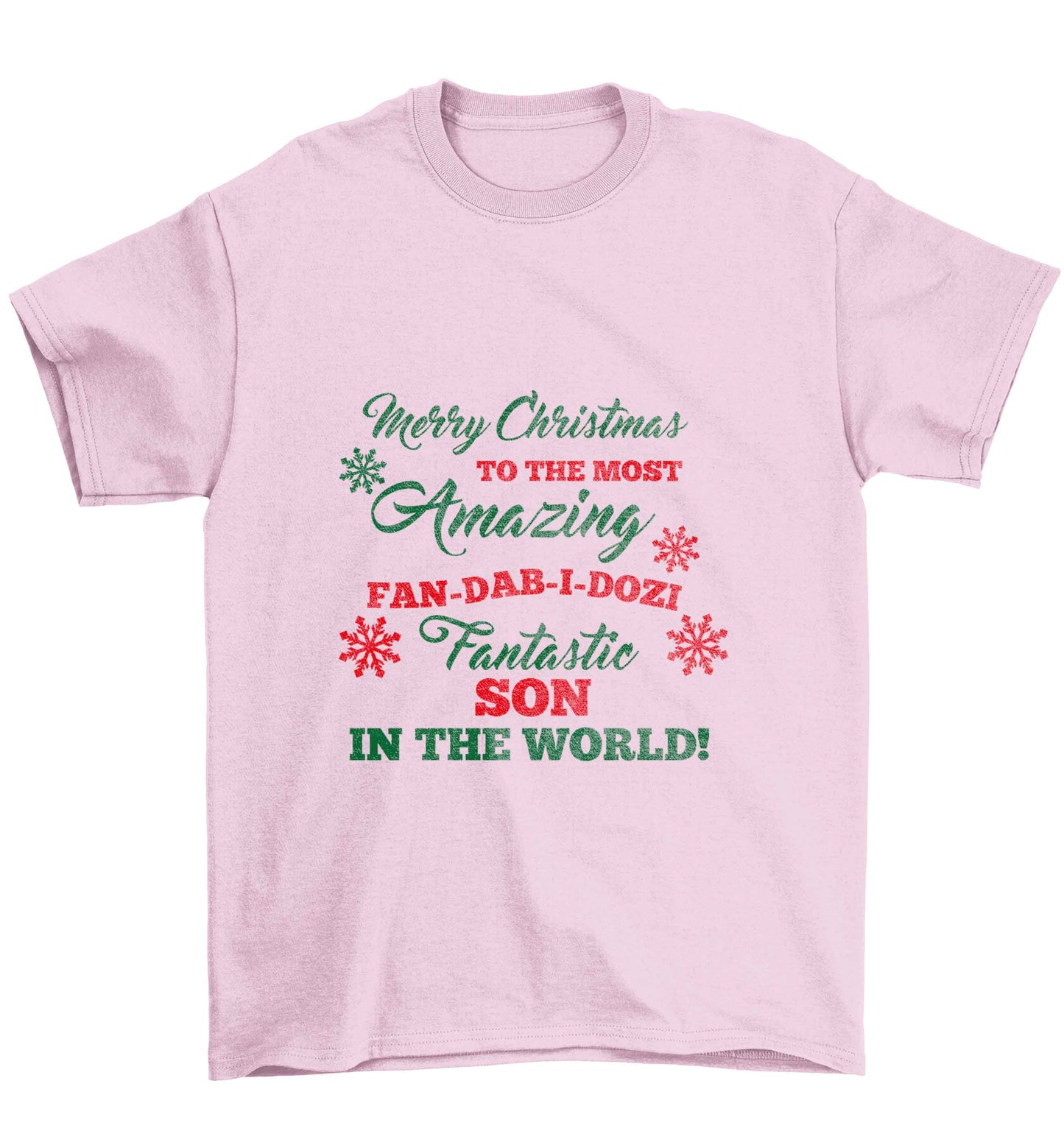 Merry Christmas to the most amazing fan-dab-i-dozi fantasic Son in the world Children's light pink Tshirt 12-13 Years