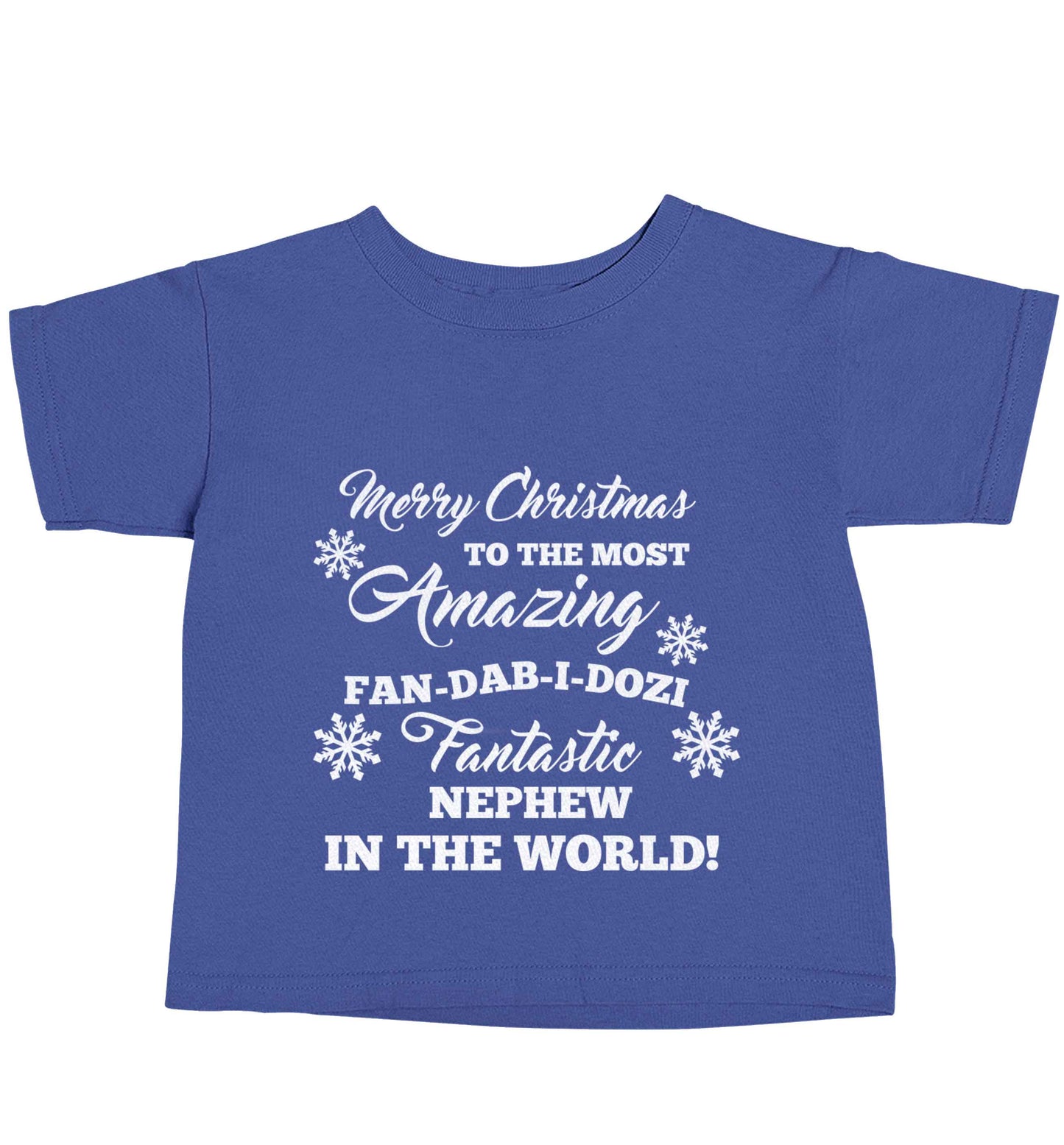 Merry Christmas to the most amazing fan-dab-i-dozi fantasic Nephew in the world blue baby toddler Tshirt 2 Years