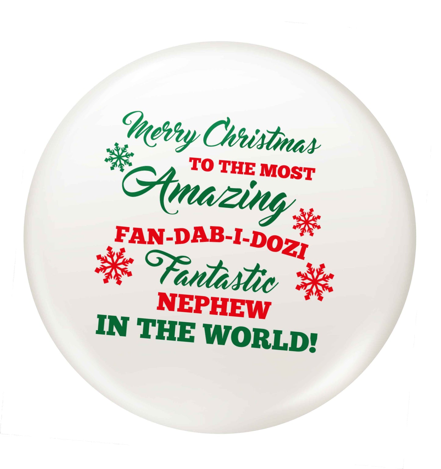 Merry Christmas to the most amazing fan-dab-i-dozi fantasic Nephew in the world small 25mm Pin badge