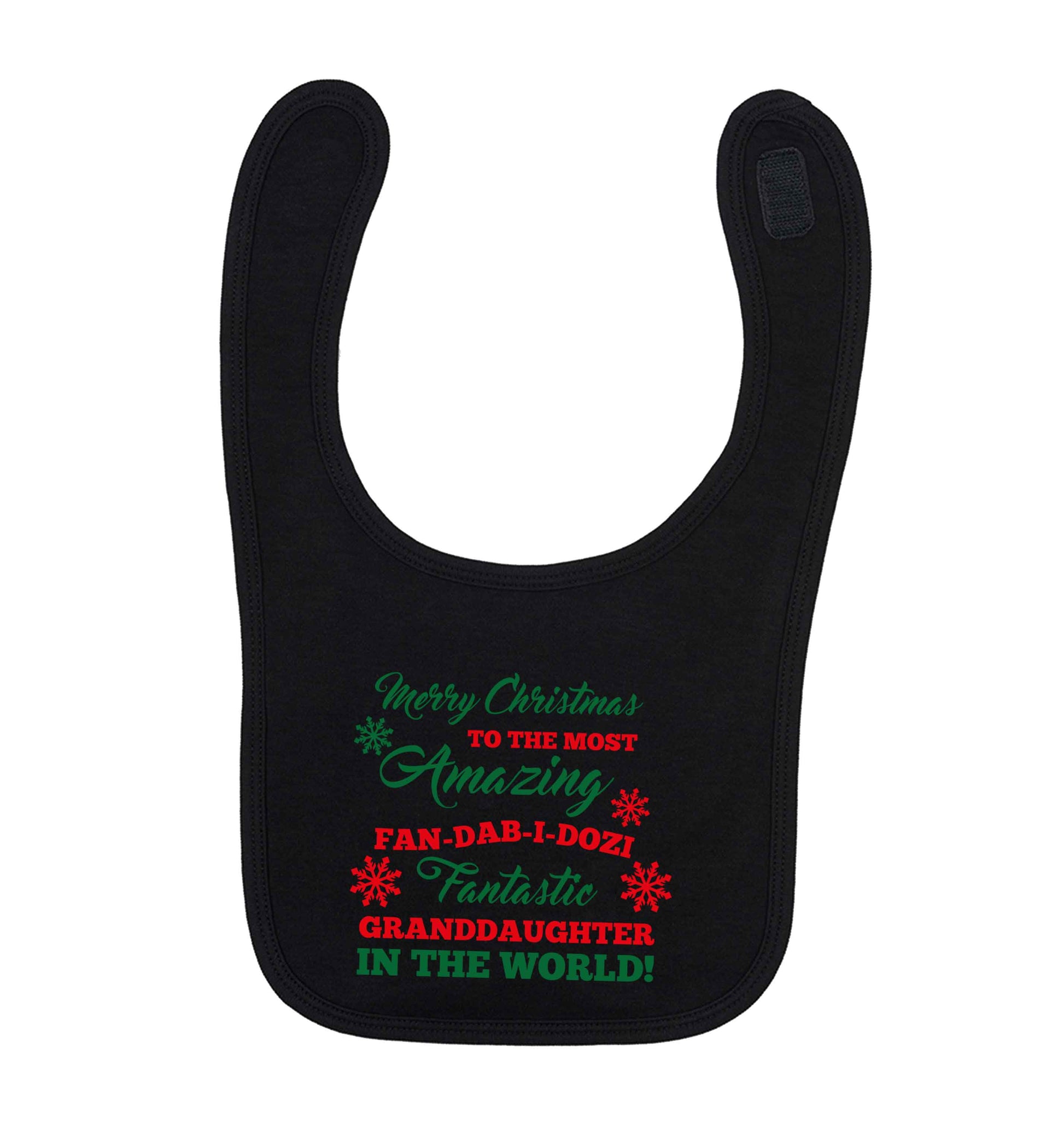 Merry Christmas to the most amazing fan-dab-i-dozi fantasic Granddaughter in the world black baby bib