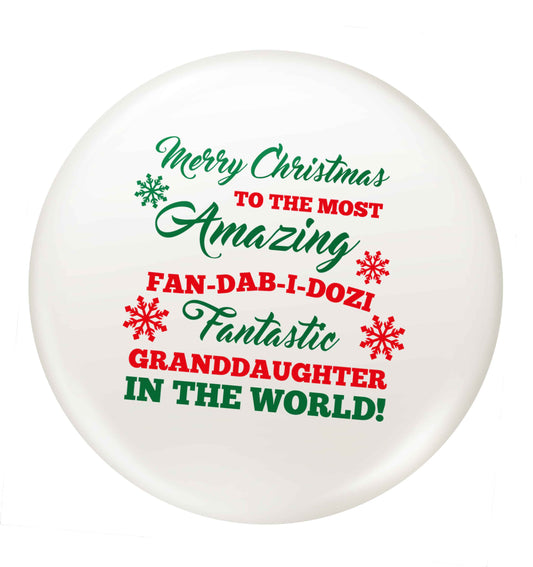 Merry Christmas to the most amazing fan-dab-i-dozi fantasic Granddaughter in the world small 25mm Pin badge