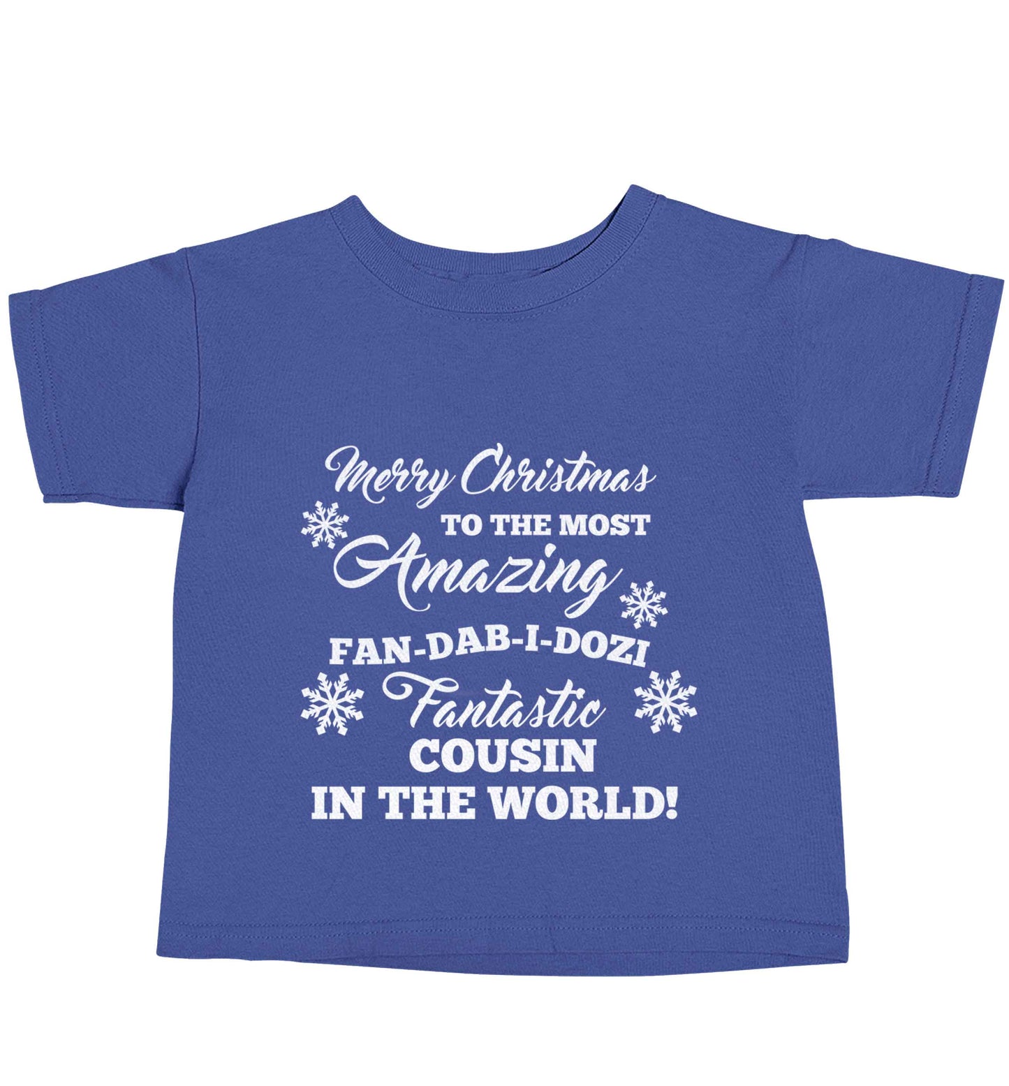 Merry Christmas to the most amazing fan-dab-i-dozi fantasic Cousin in the world blue baby toddler Tshirt 2 Years