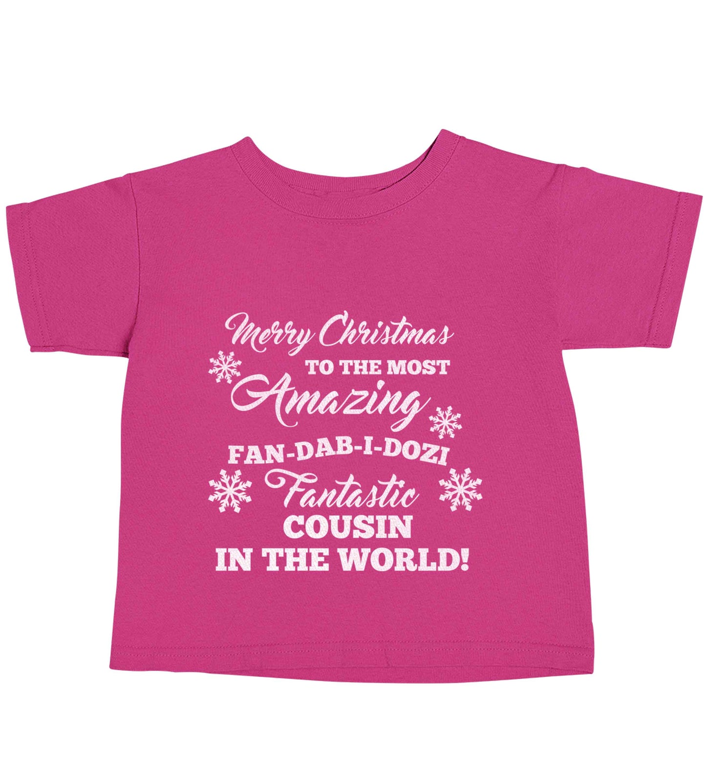 Merry Christmas to the most amazing fan-dab-i-dozi fantasic Cousin in the world pink baby toddler Tshirt 2 Years