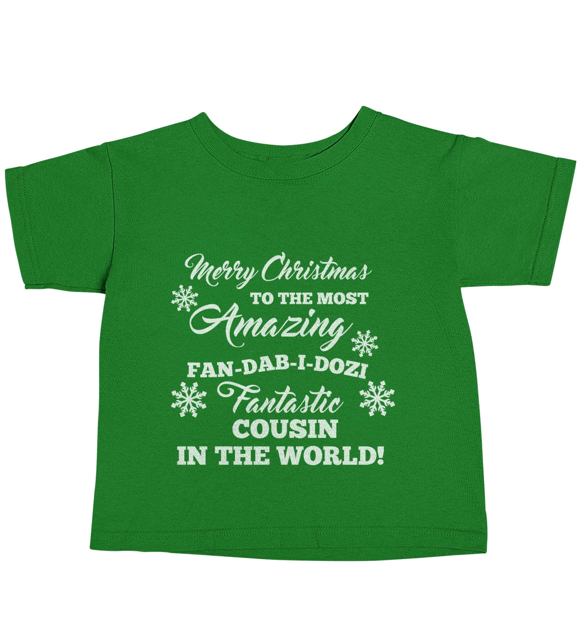 Merry Christmas to the most amazing fan-dab-i-dozi fantasic Cousin in the world green baby toddler Tshirt 2 Years