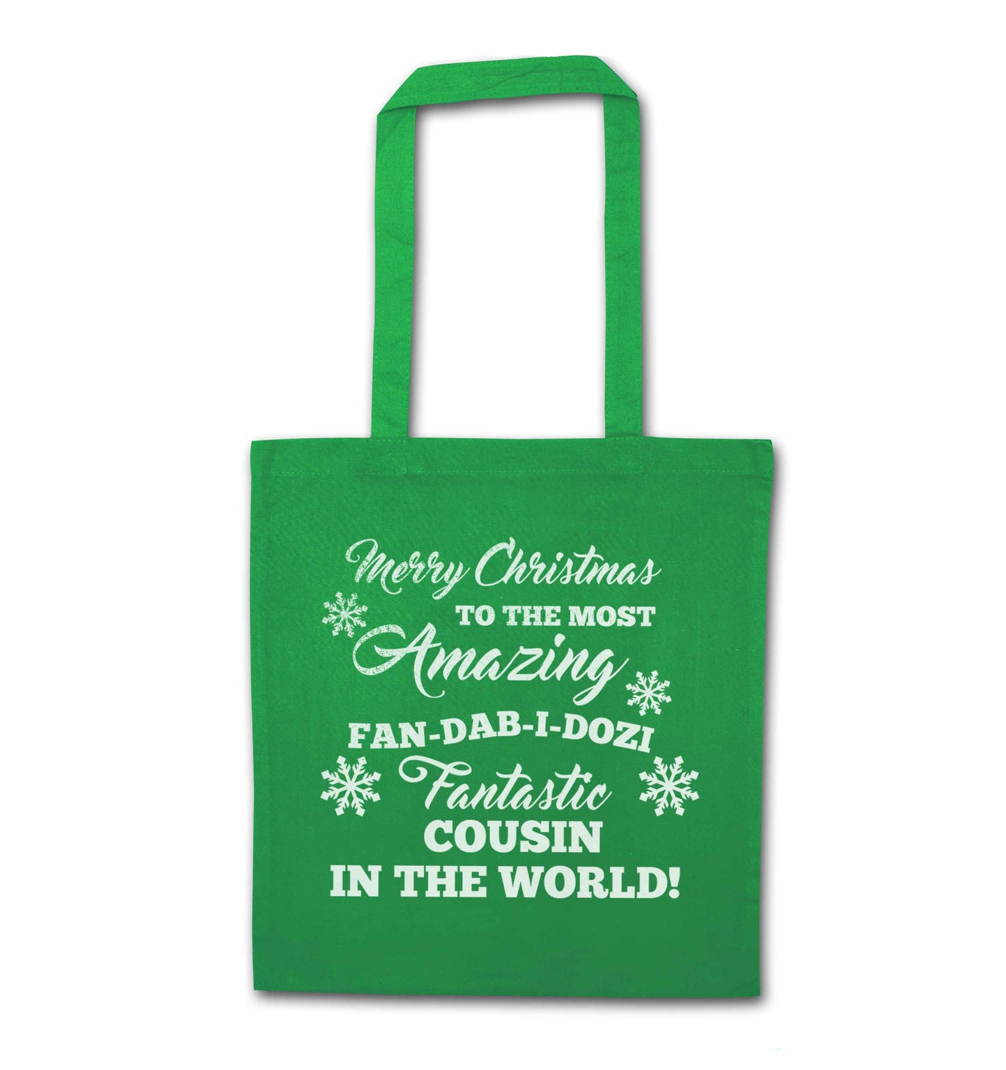 Merry Christmas to the most amazing fan-dab-i-dozi fantasic Cousin in the world green tote bag
