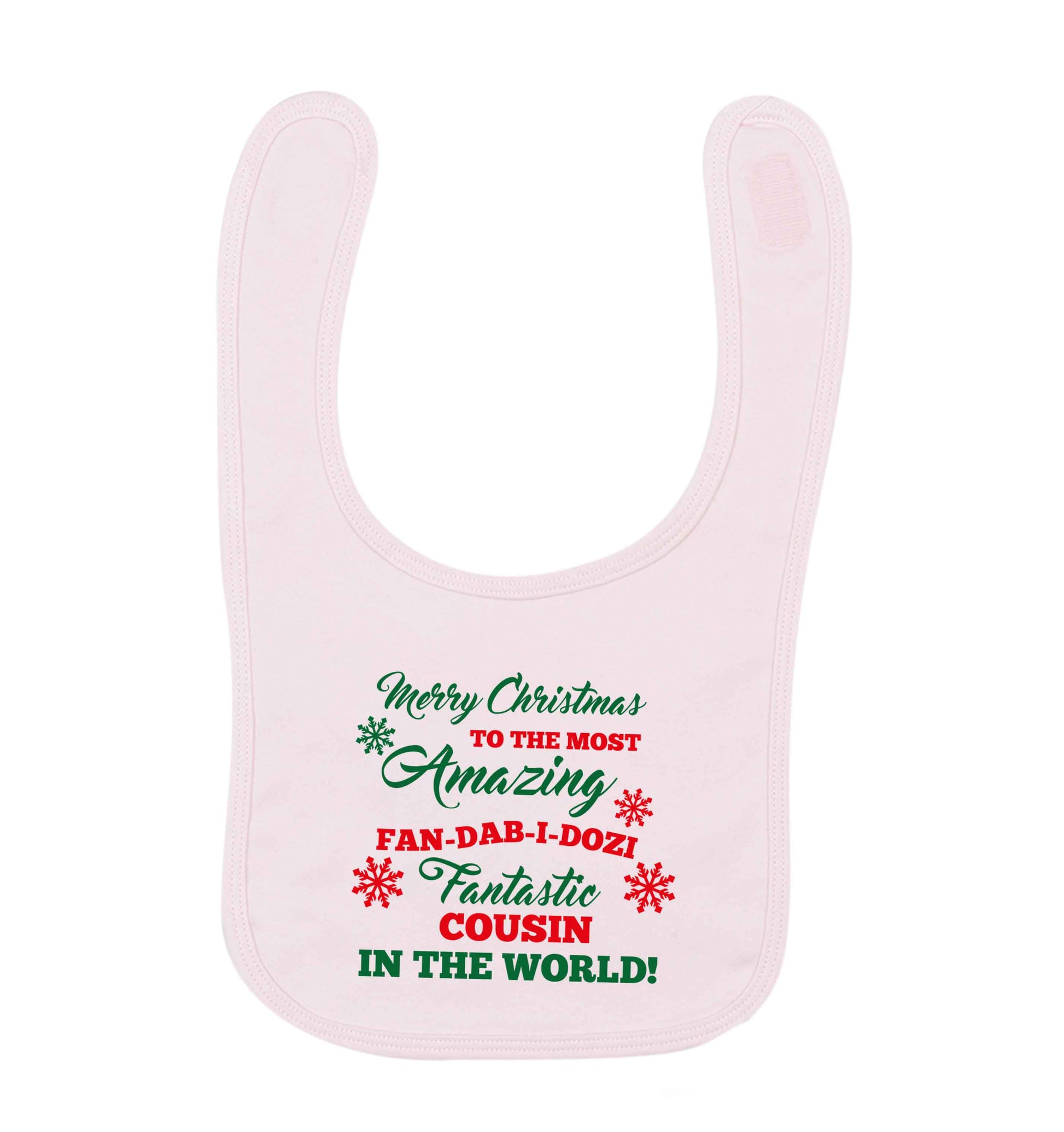 Merry Christmas to the most amazing fan-dab-i-dozi fantasic Cousin in the world pale pink baby bib