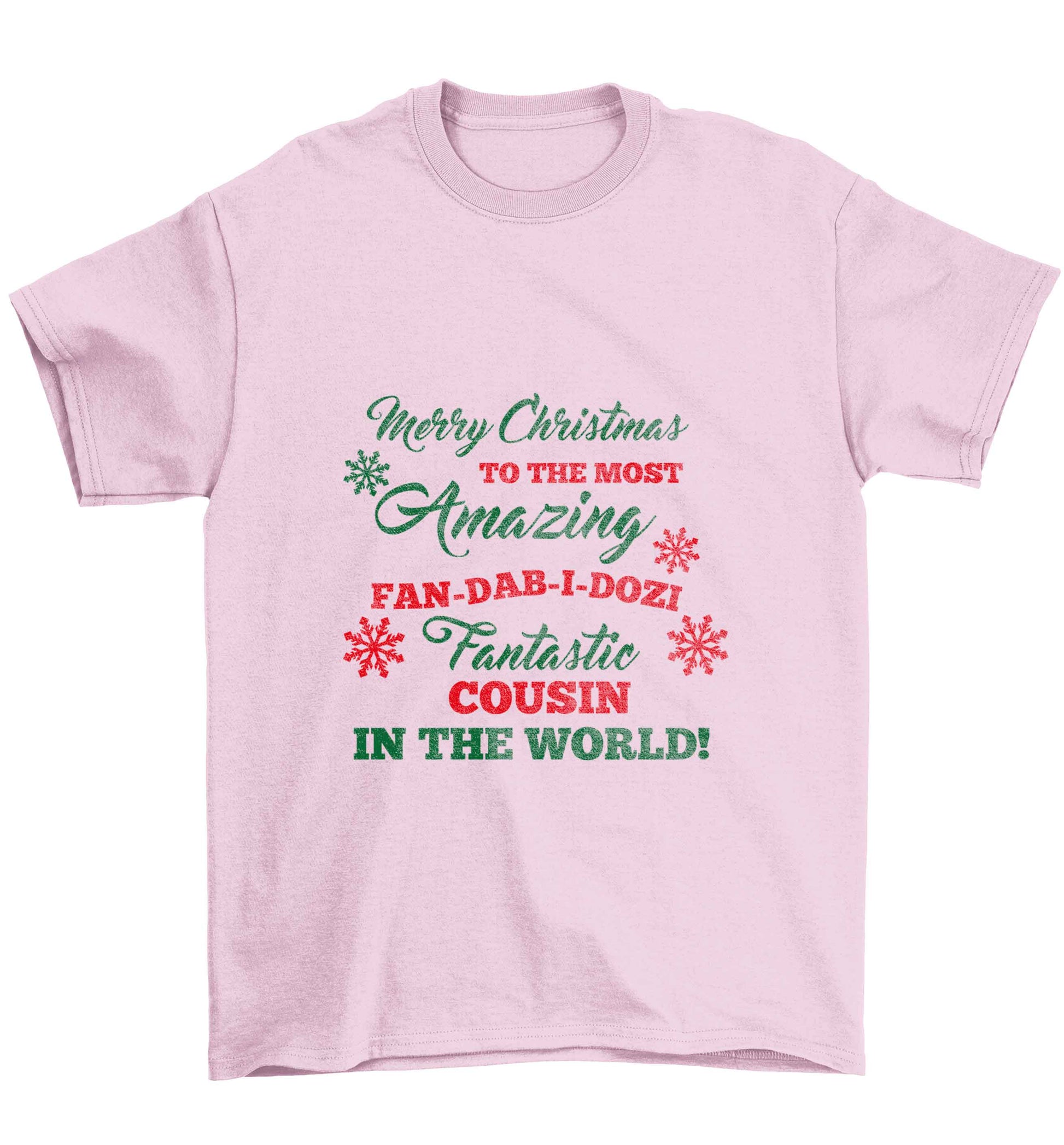 Merry Christmas to the most amazing fan-dab-i-dozi fantasic Cousin in the world Children's light pink Tshirt 12-13 Years