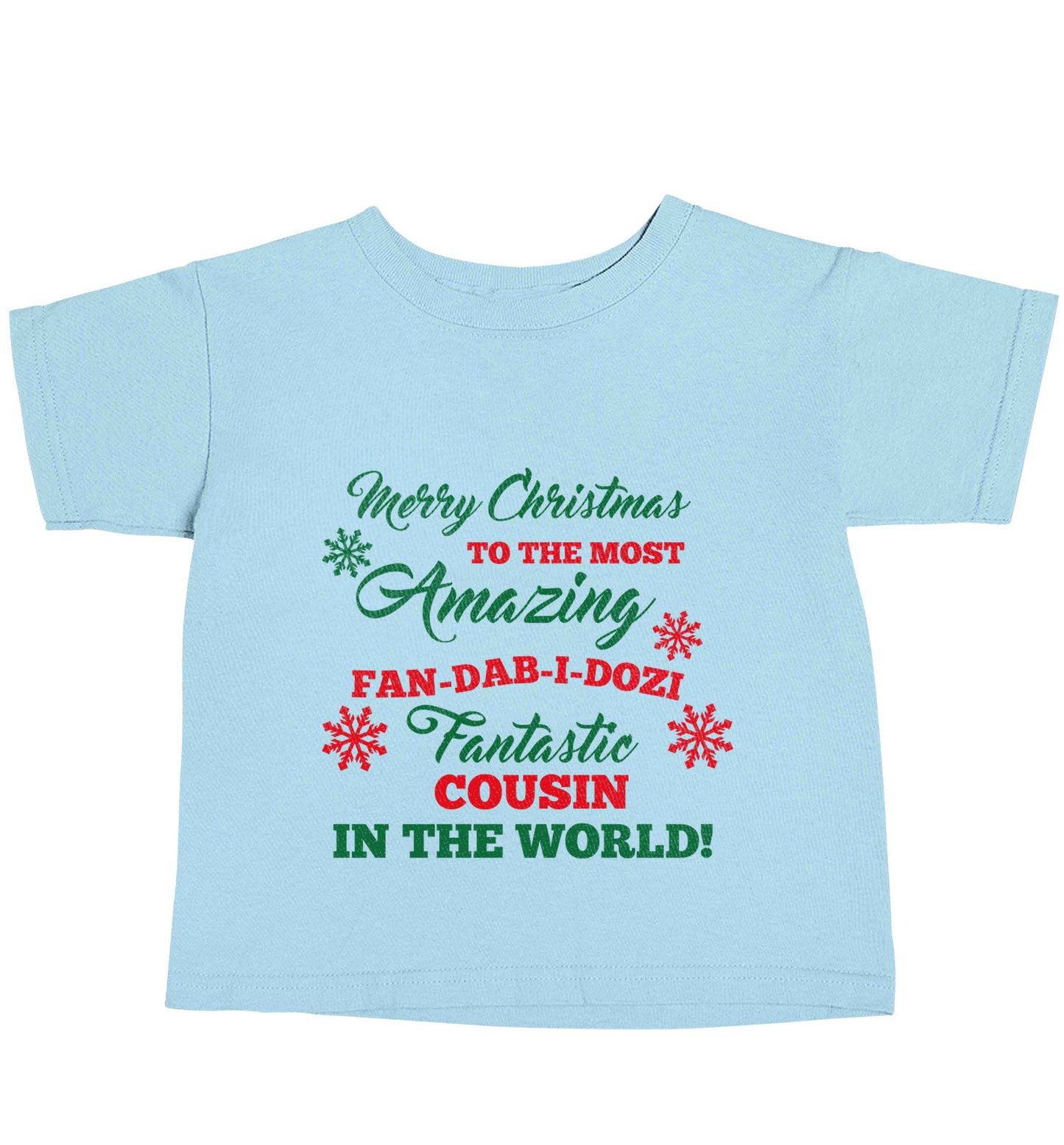 Merry Christmas to the most amazing fan-dab-i-dozi fantasic Cousin in the world light blue baby toddler Tshirt 2 Years