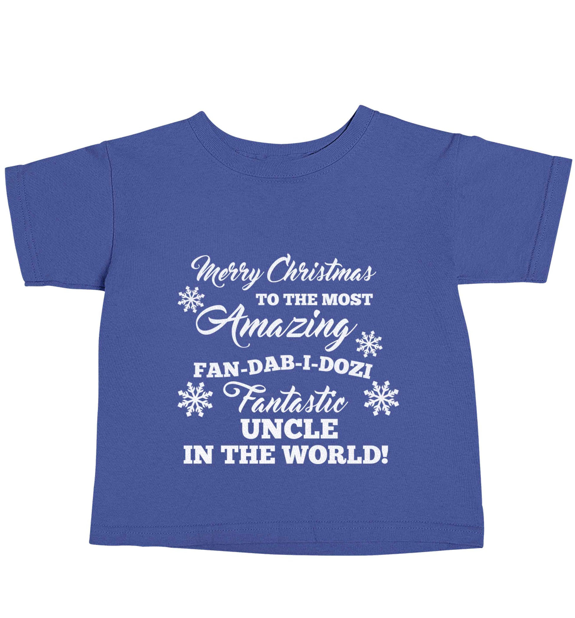 Merry Christmas to the most amazing fan-dab-i-dozi fantasic Uncle in the world blue baby toddler Tshirt 2 Years