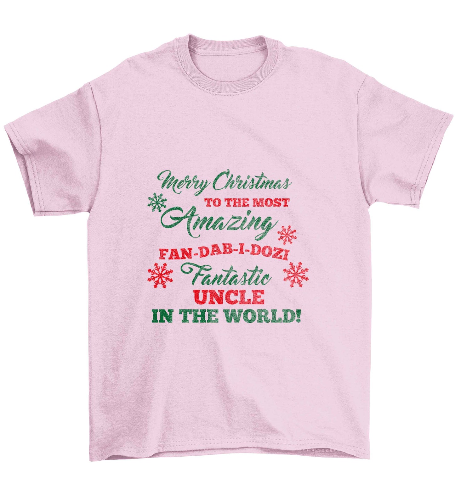 Merry Christmas to the most amazing fan-dab-i-dozi fantasic Uncle in the world Children's light pink Tshirt 12-13 Years