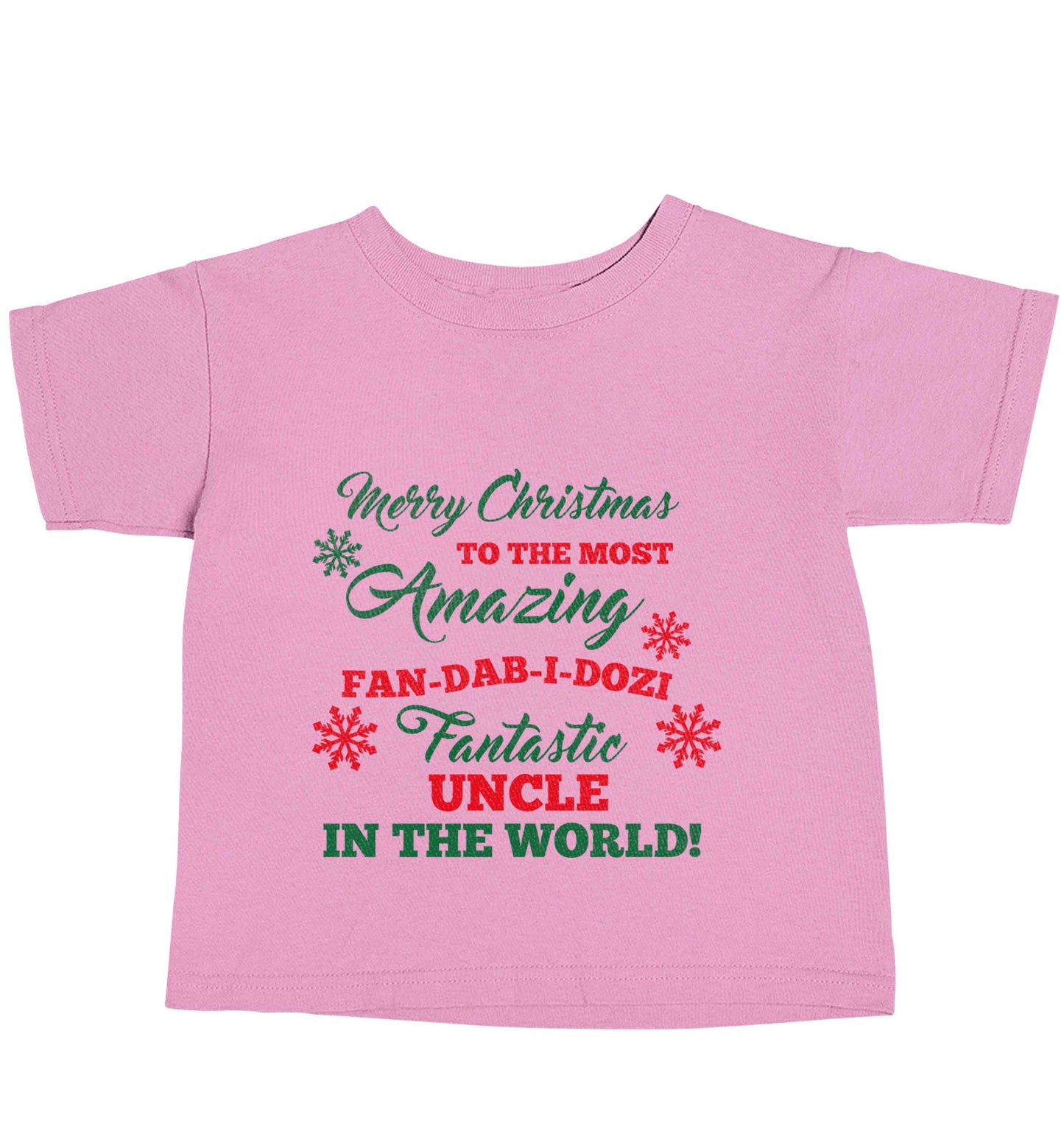 Merry Christmas to the most amazing fan-dab-i-dozi fantasic Uncle in the world light pink baby toddler Tshirt 2 Years