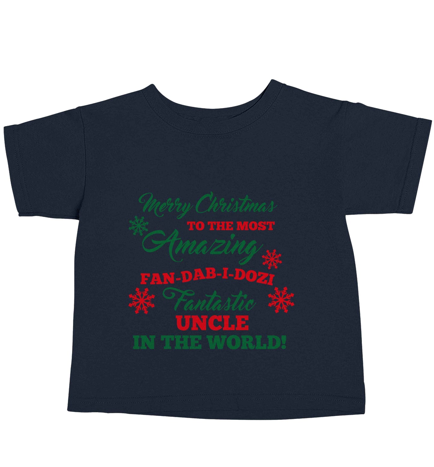 Merry Christmas to the most amazing fan-dab-i-dozi fantasic Uncle in the world navy baby toddler Tshirt 2 Years