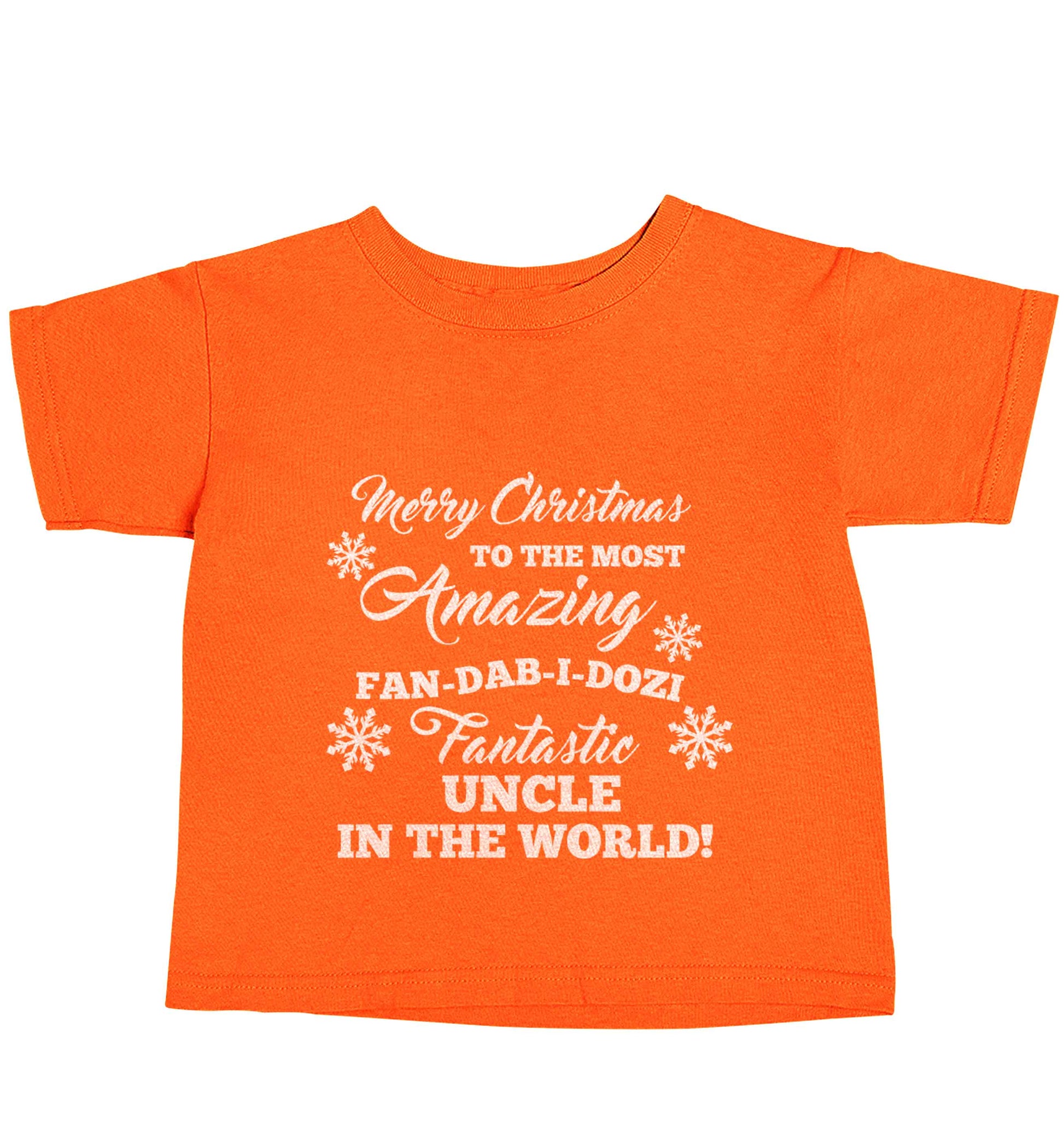 Merry Christmas to the most amazing fan-dab-i-dozi fantasic Uncle in the world orange baby toddler Tshirt 2 Years