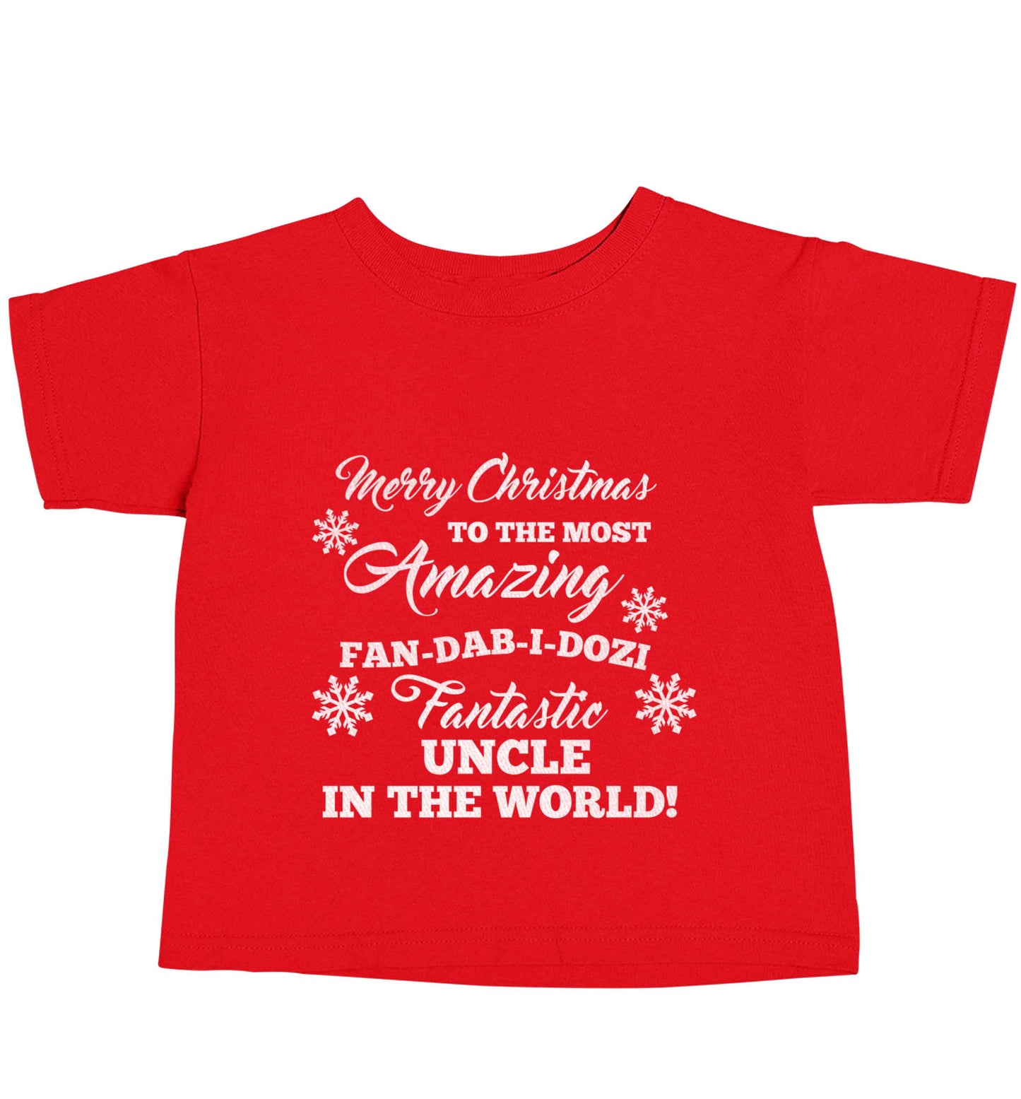 Merry Christmas to the most amazing fan-dab-i-dozi fantasic Uncle in the world red baby toddler Tshirt 2 Years