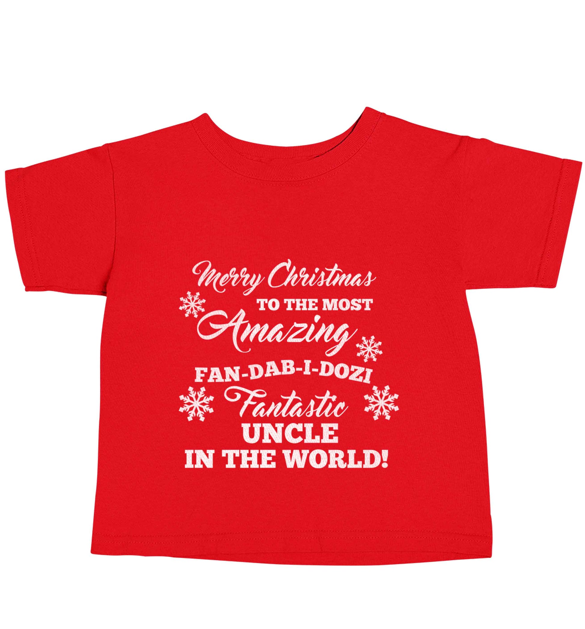 Merry Christmas to the most amazing fan-dab-i-dozi fantasic Uncle in the world red baby toddler Tshirt 2 Years
