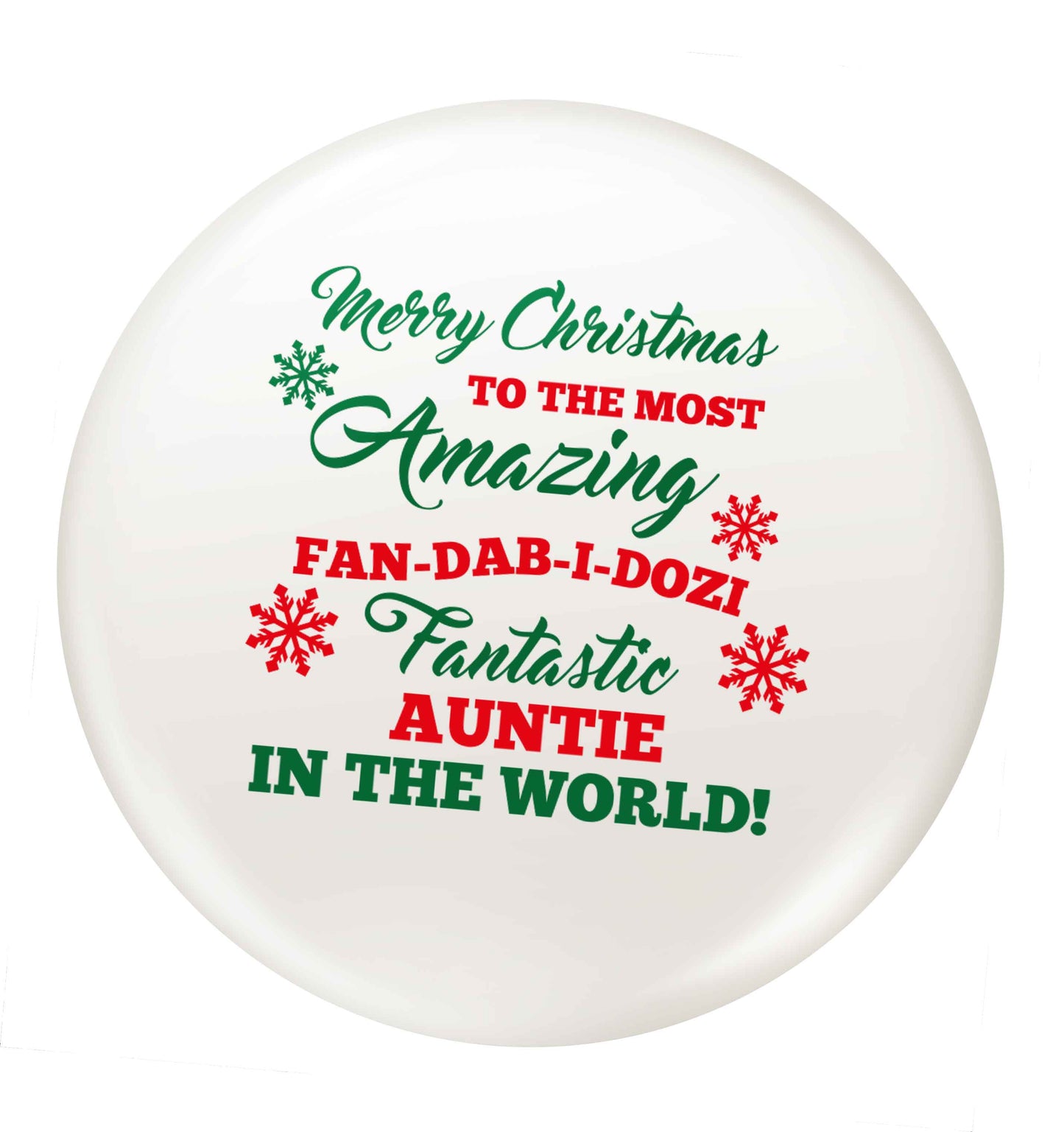 Merry Christmas to the most amazing fan-dab-i-dozi fantasic Auntie in the world small 25mm Pin badge