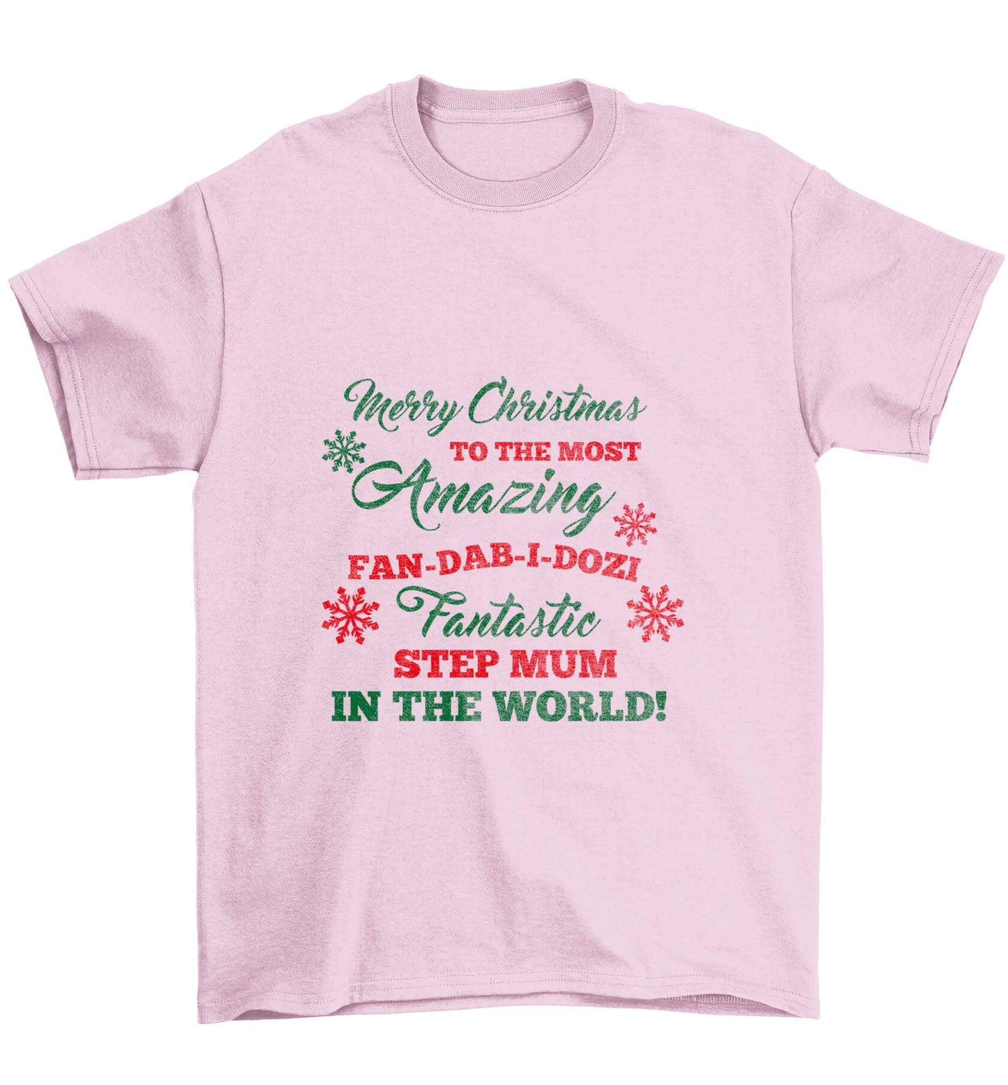 Merry Christmas to the most amazing fan-dab-i-dozi fantasic Step Mum in the world Children's light pink Tshirt 12-13 Years