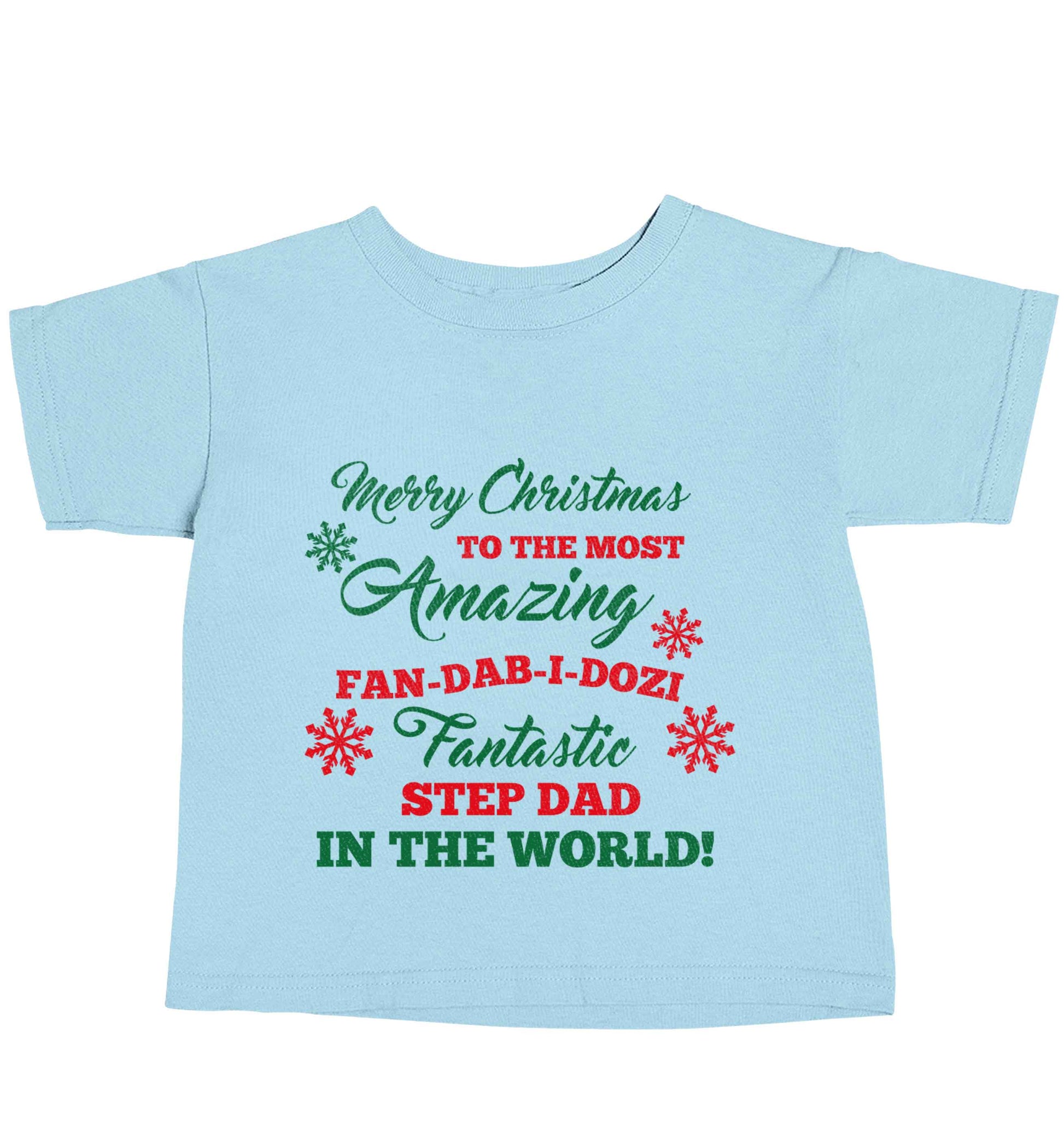 Merry Christmas to the most amazing fan-dab-i-dozi fantasic Step Dad in the world light blue baby toddler Tshirt 2 Years