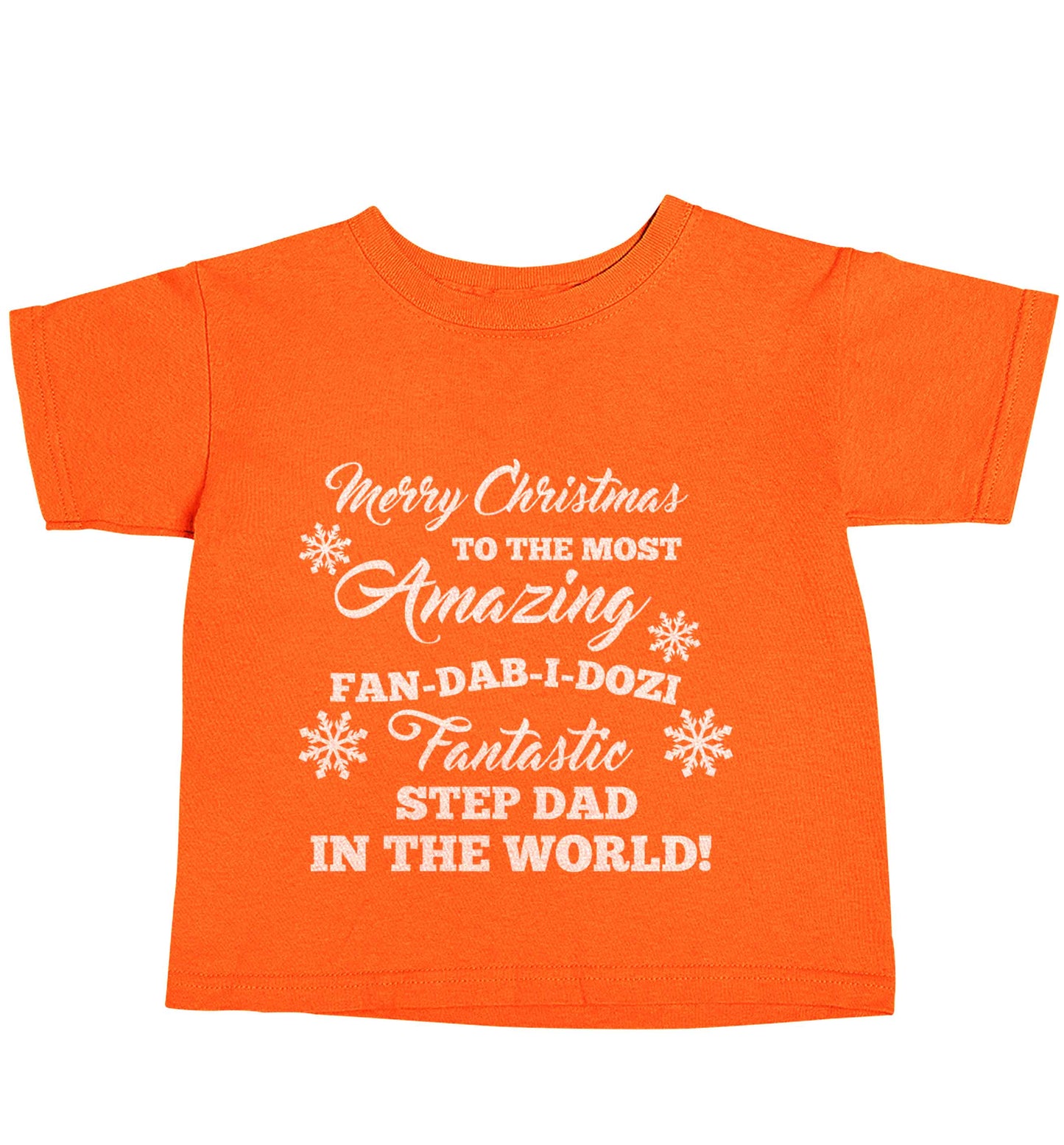 Merry Christmas to the most amazing fan-dab-i-dozi fantasic Step Dad in the world orange baby toddler Tshirt 2 Years