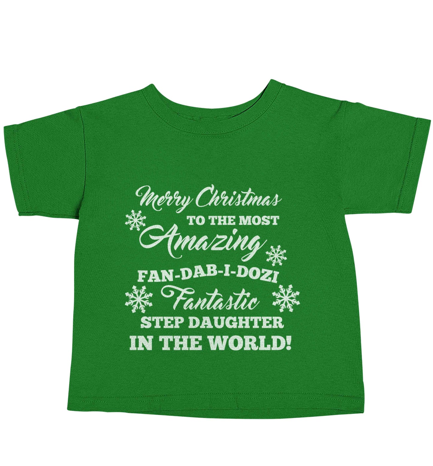 Merry Christmas to the most amazing fan-dab-i-dozi fantasic Step Daughter in the world green baby toddler Tshirt 2 Years