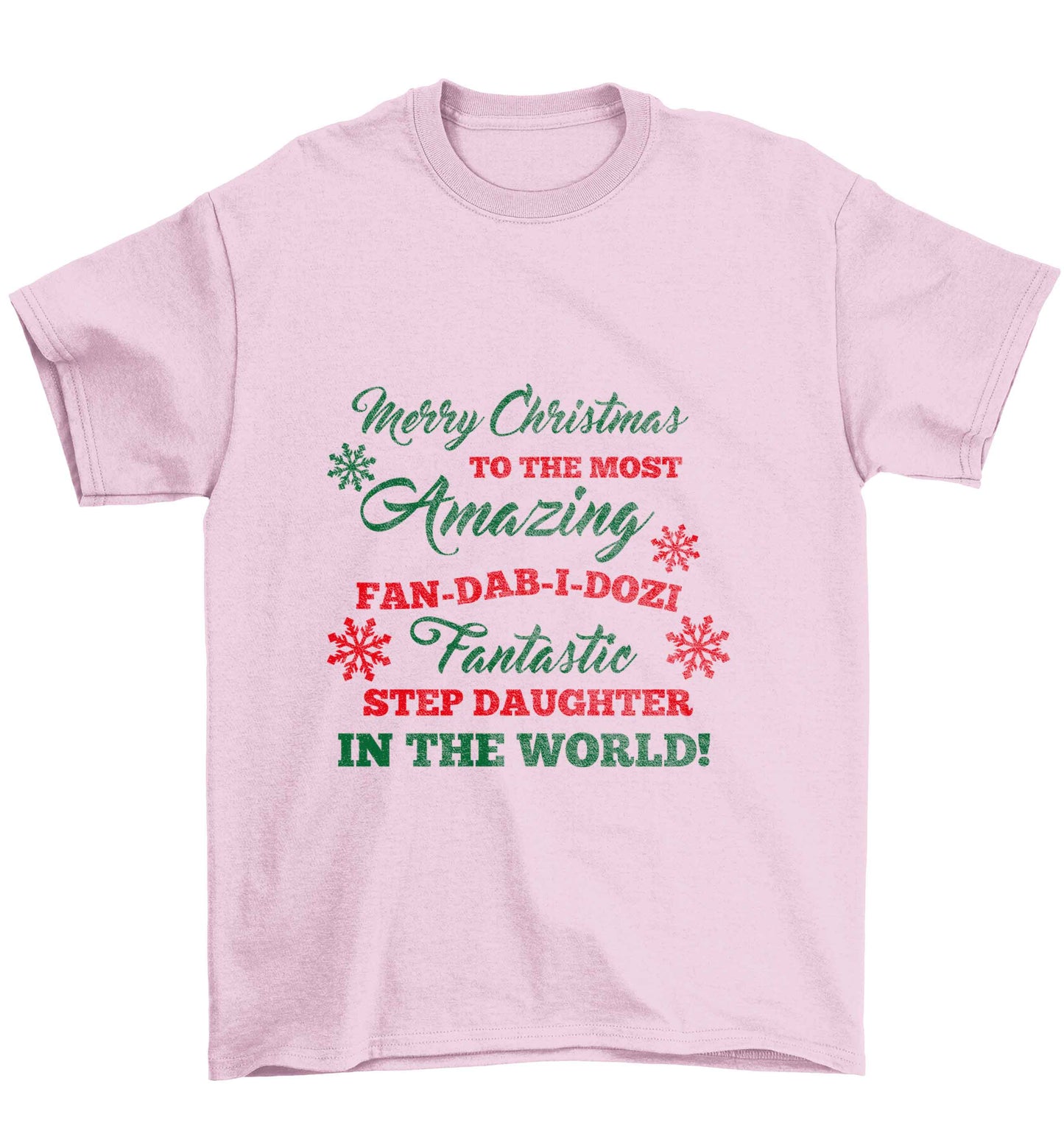 Merry Christmas to the most amazing fan-dab-i-dozi fantasic Step Daughter in the world Children's light pink Tshirt 12-13 Years