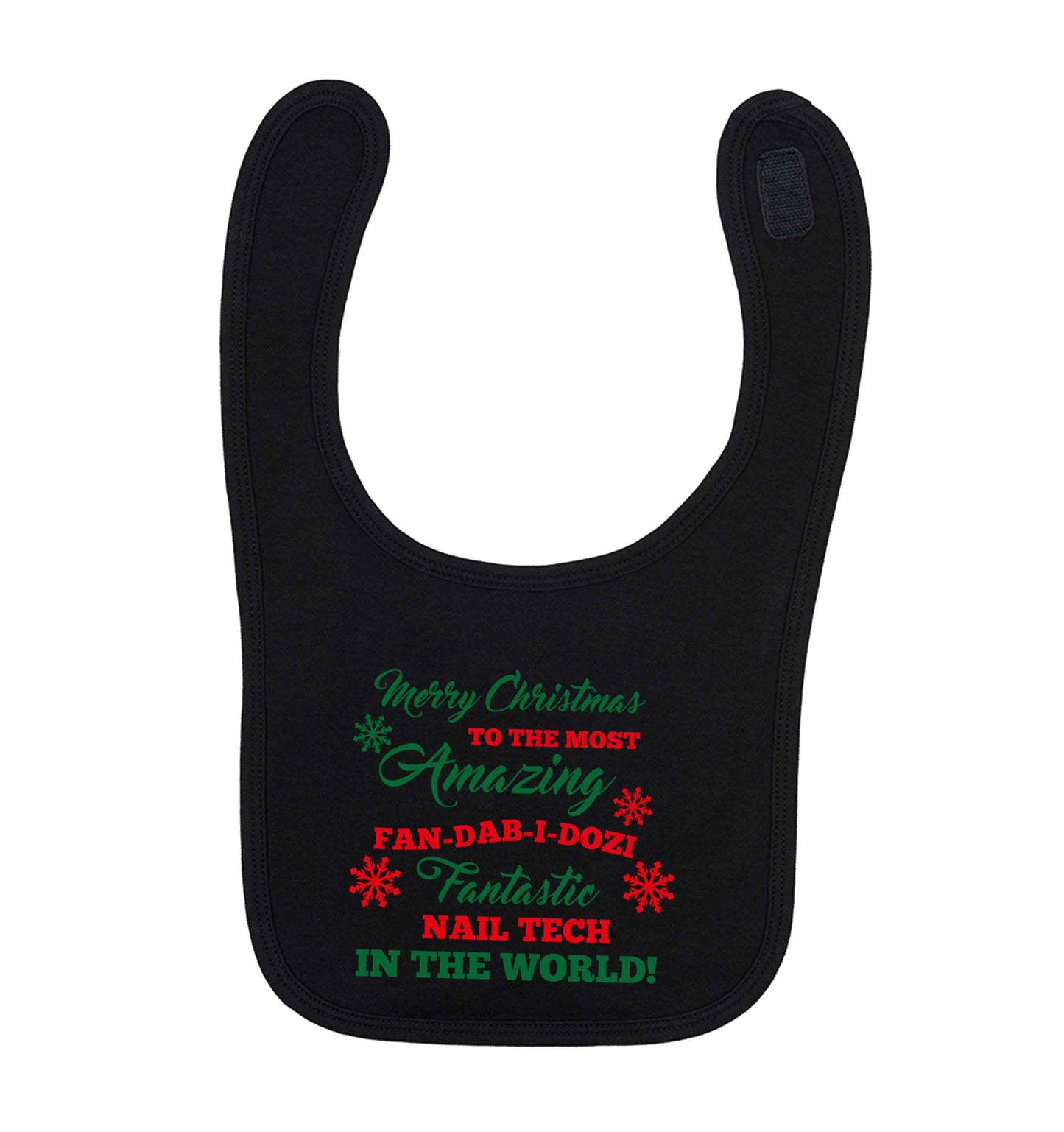 Merry Christmas to the most amazing fan-dab-i-dozi fantasic nail technician in the world black baby bib
