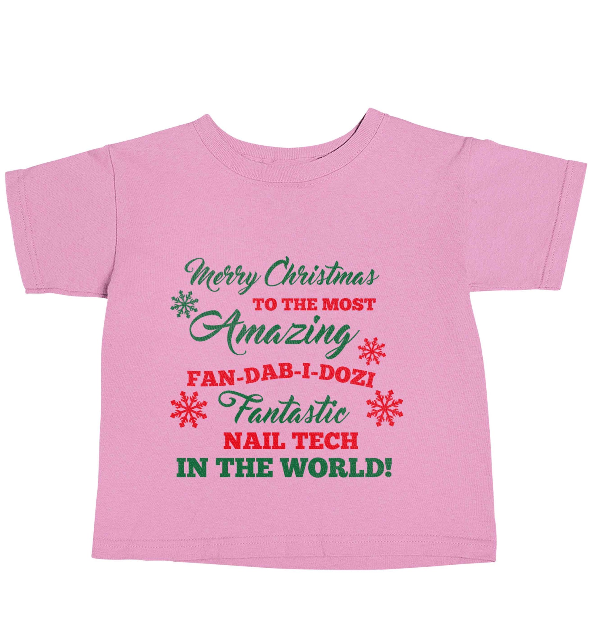 Merry Christmas to the most amazing fan-dab-i-dozi fantasic nail technician in the world light pink baby toddler Tshirt 2 Years