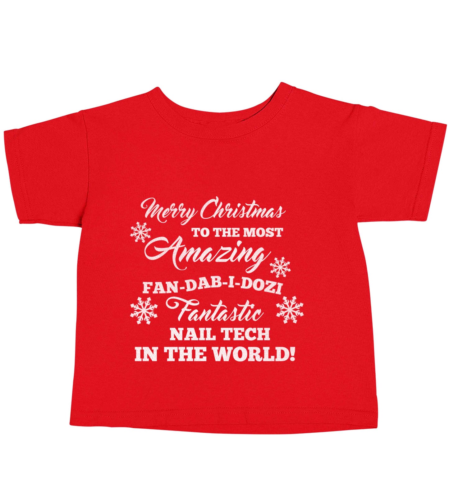 Merry Christmas to the most amazing fan-dab-i-dozi fantasic nail technician in the world red baby toddler Tshirt 2 Years