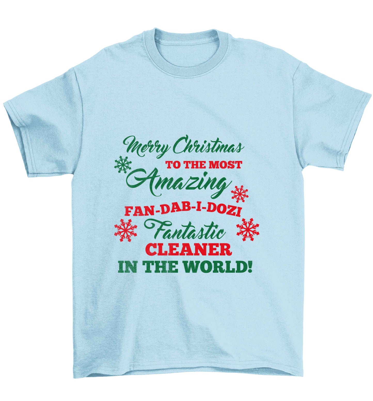 Merry Christmas to the most amazing fan-dab-i-dozi fantasic cleaner in the world Children's light blue Tshirt 12-13 Years