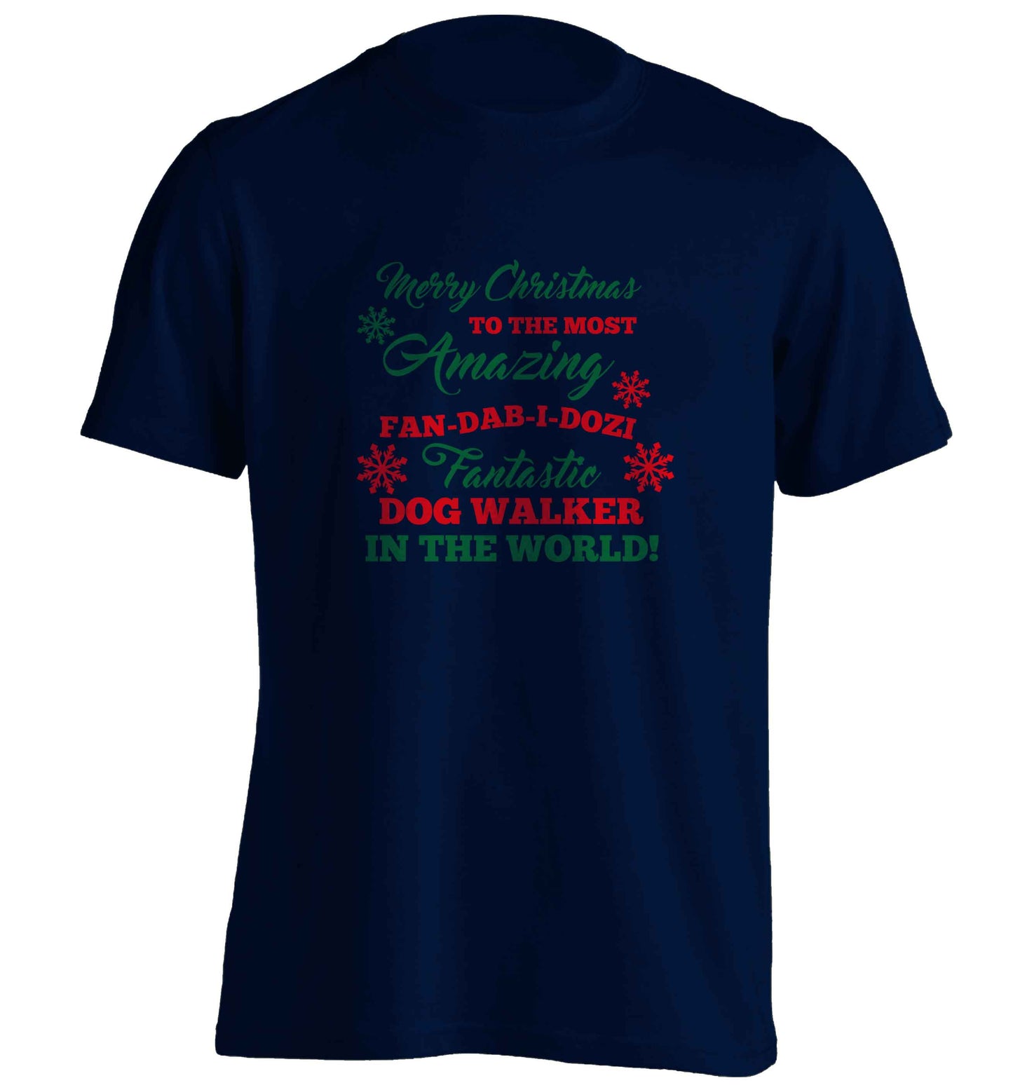 Merry Christmas to the most amazing fan-dab-i-dozi fantasic dog walker in the world adults unisex navy Tshirt 2XL