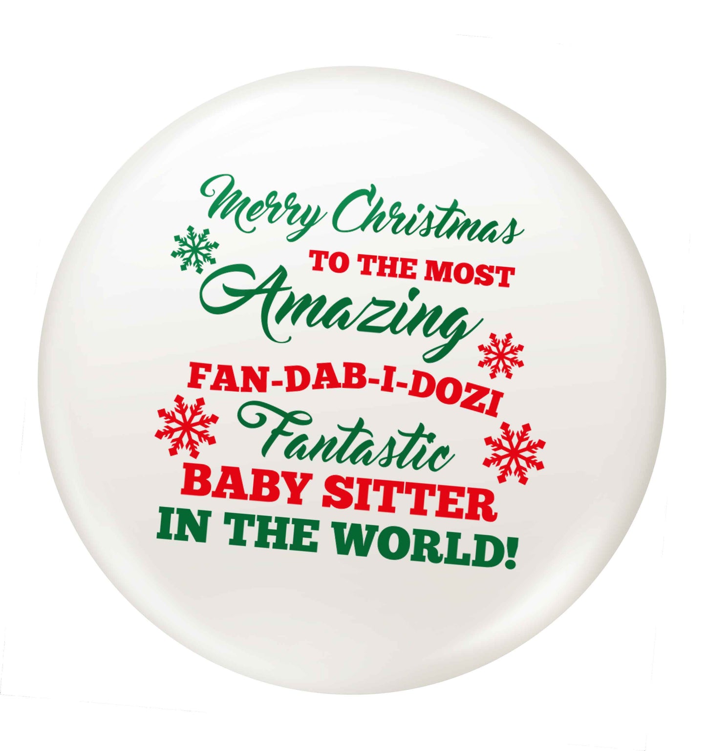 Merry Christmas to the most amazing fan-dab-i-dozi fantasic baby sitter in the world small 25mm Pin badge