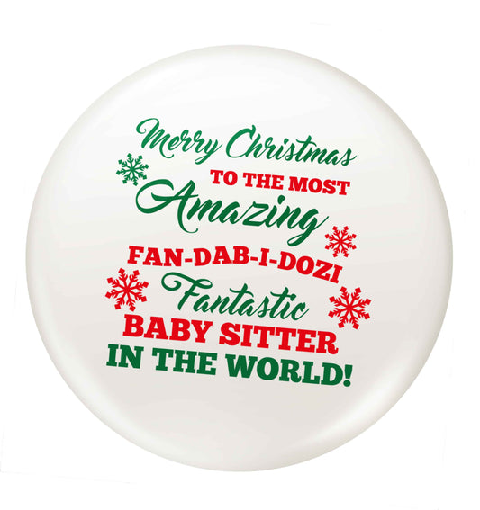 Merry Christmas to the most amazing fan-dab-i-dozi fantasic baby sitter in the world small 25mm Pin badge