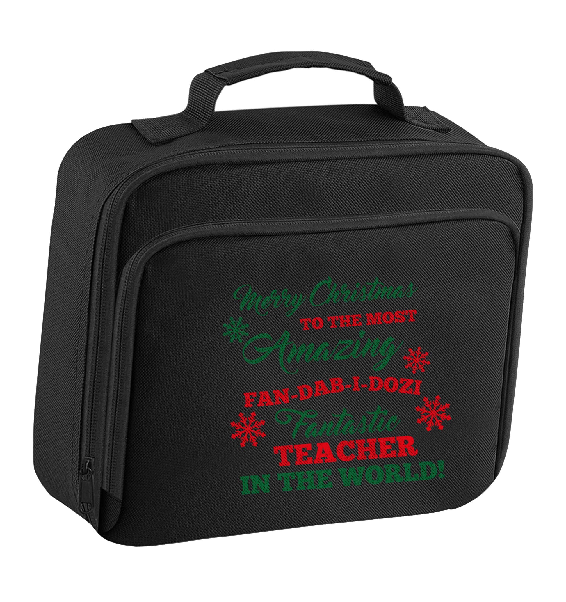 Merry Christmas to the most amazing fan-dab-i-dozi fantasic teacher in the world insulated black lunch bag cooler