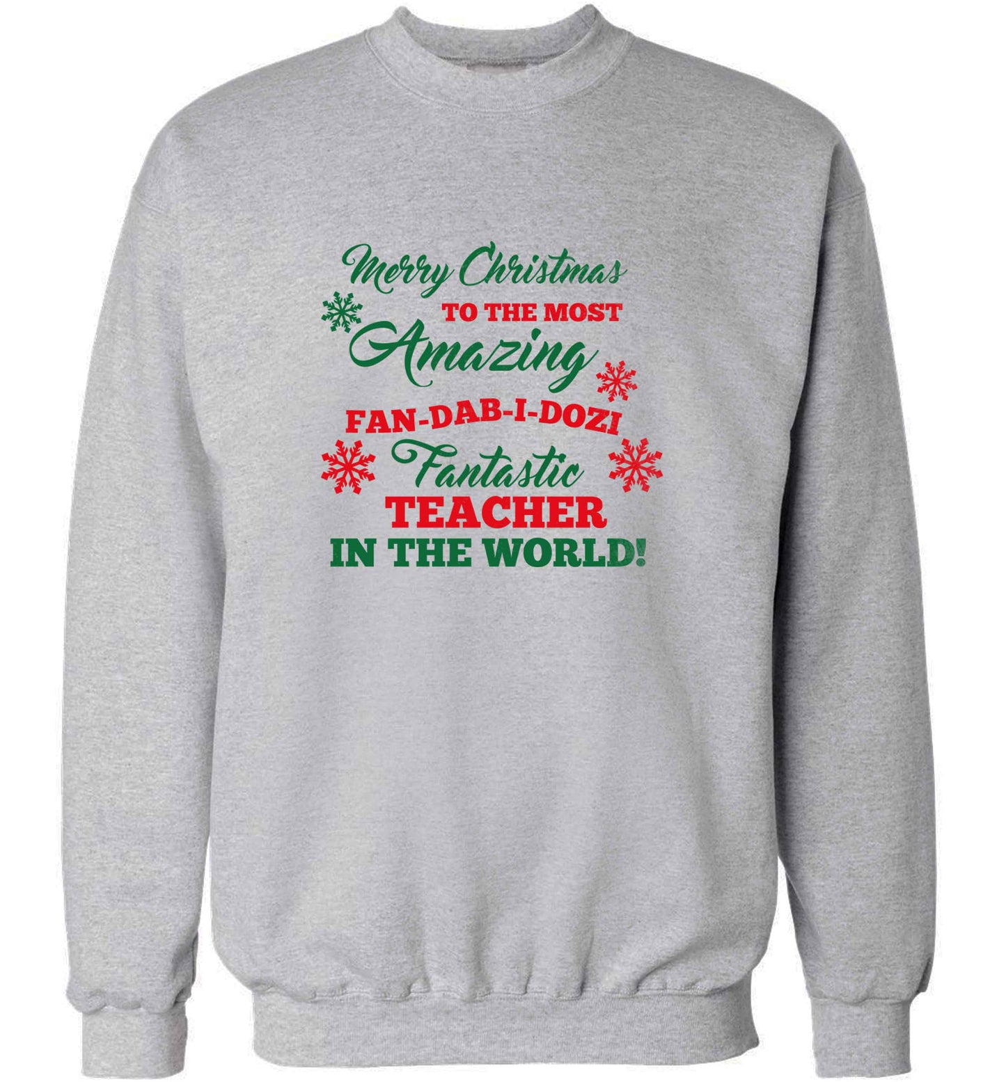Merry Christmas to the most amazing fan-dab-i-dozi fantasic teacher in the world adult's unisex grey sweater 2XL