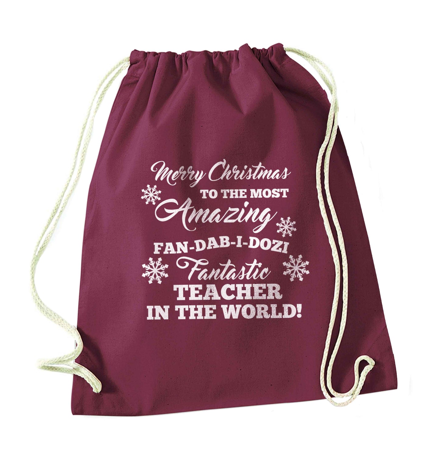 Merry Christmas to the most amazing fan-dab-i-dozi fantasic teacher in the world maroon drawstring bag